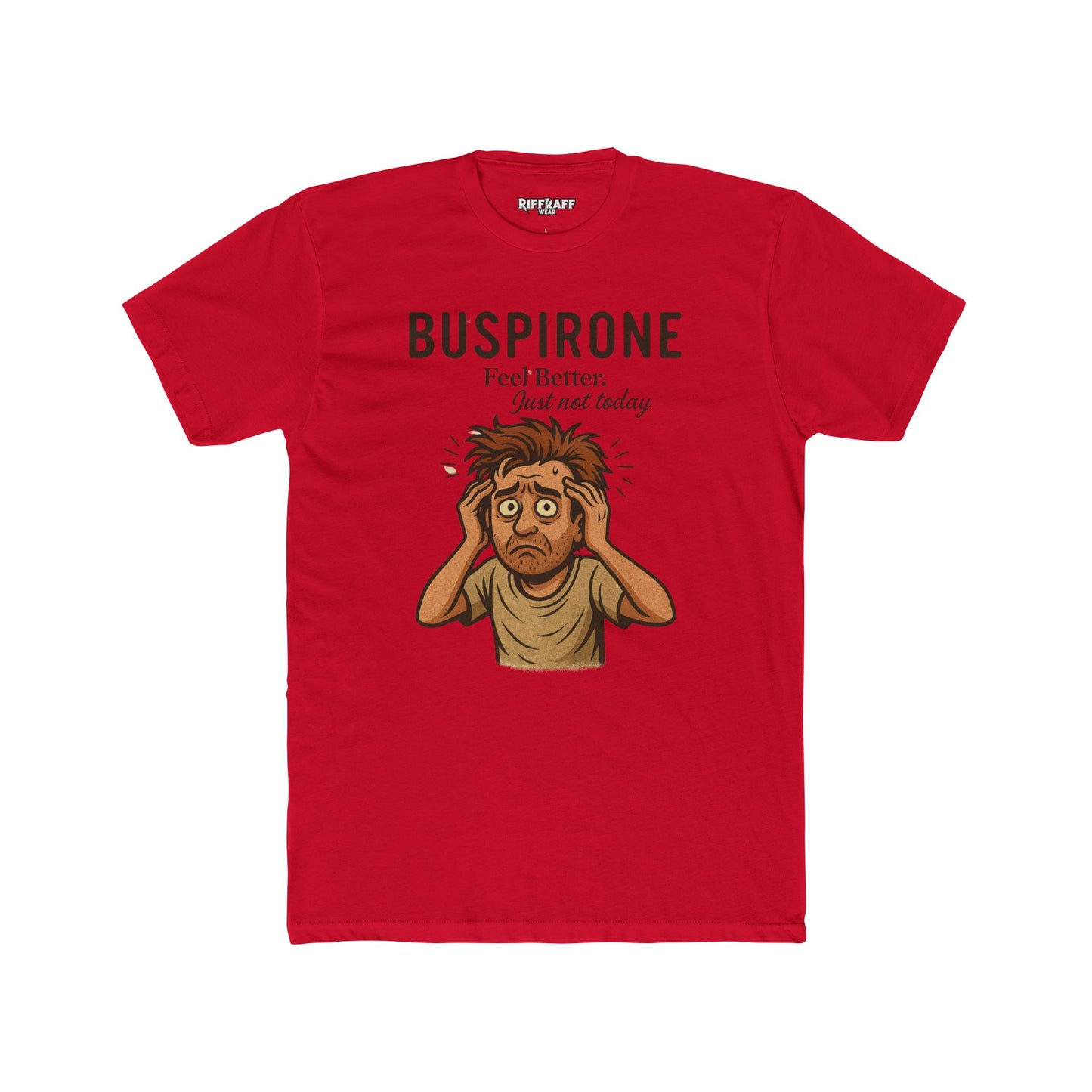 Buspirone Feel Better Unisex Cotton Crew Tee - Soft, Relaxed Fit Shirt for Comfort and Positive Vibes - OverRx - Riff Raff Wear