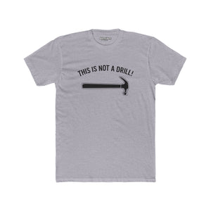 Funny Unisex Cotton Crew Tee - 'This Is Not A Drill' - Riff Raff Wear