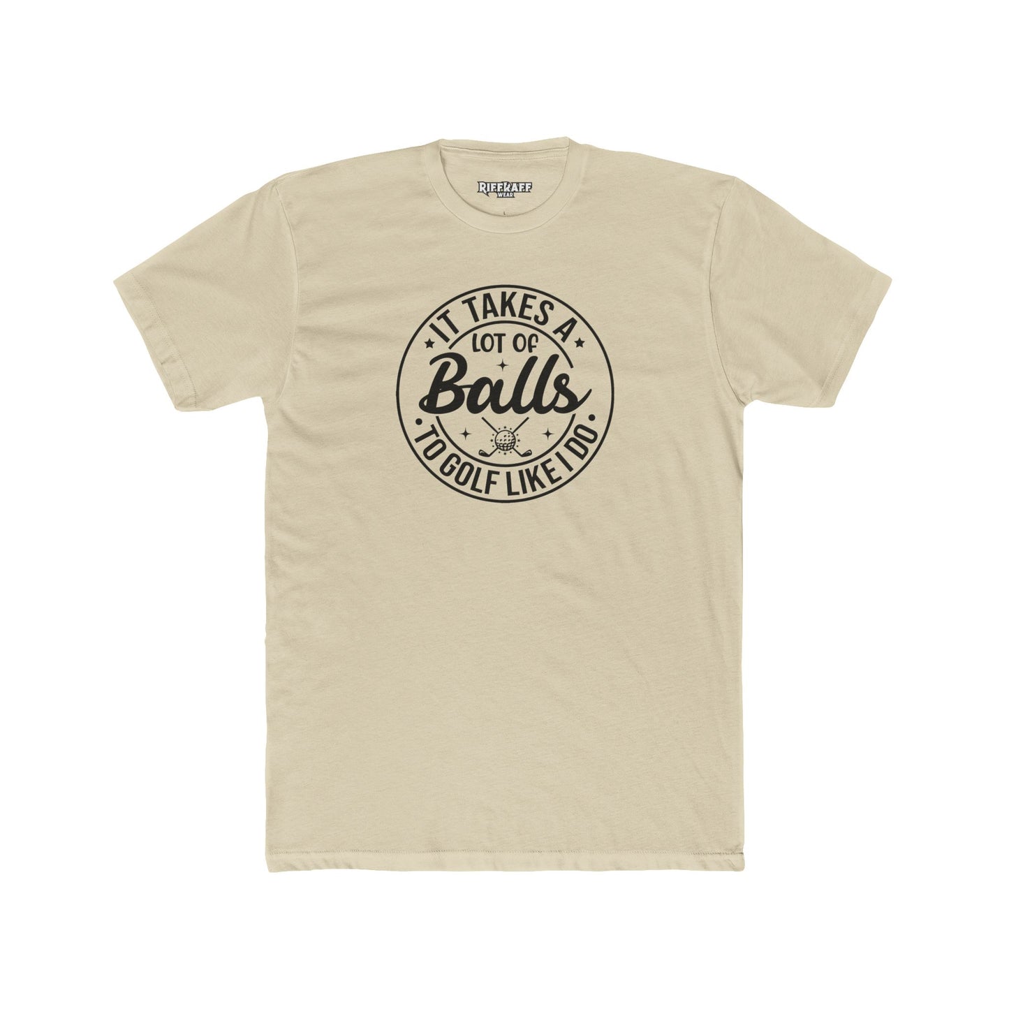 Dad Funny -It Takes A Lot Of Balls - Unisex Cotton Crew Tee – Perfect for Golf Lovers - Riff Raff Wear