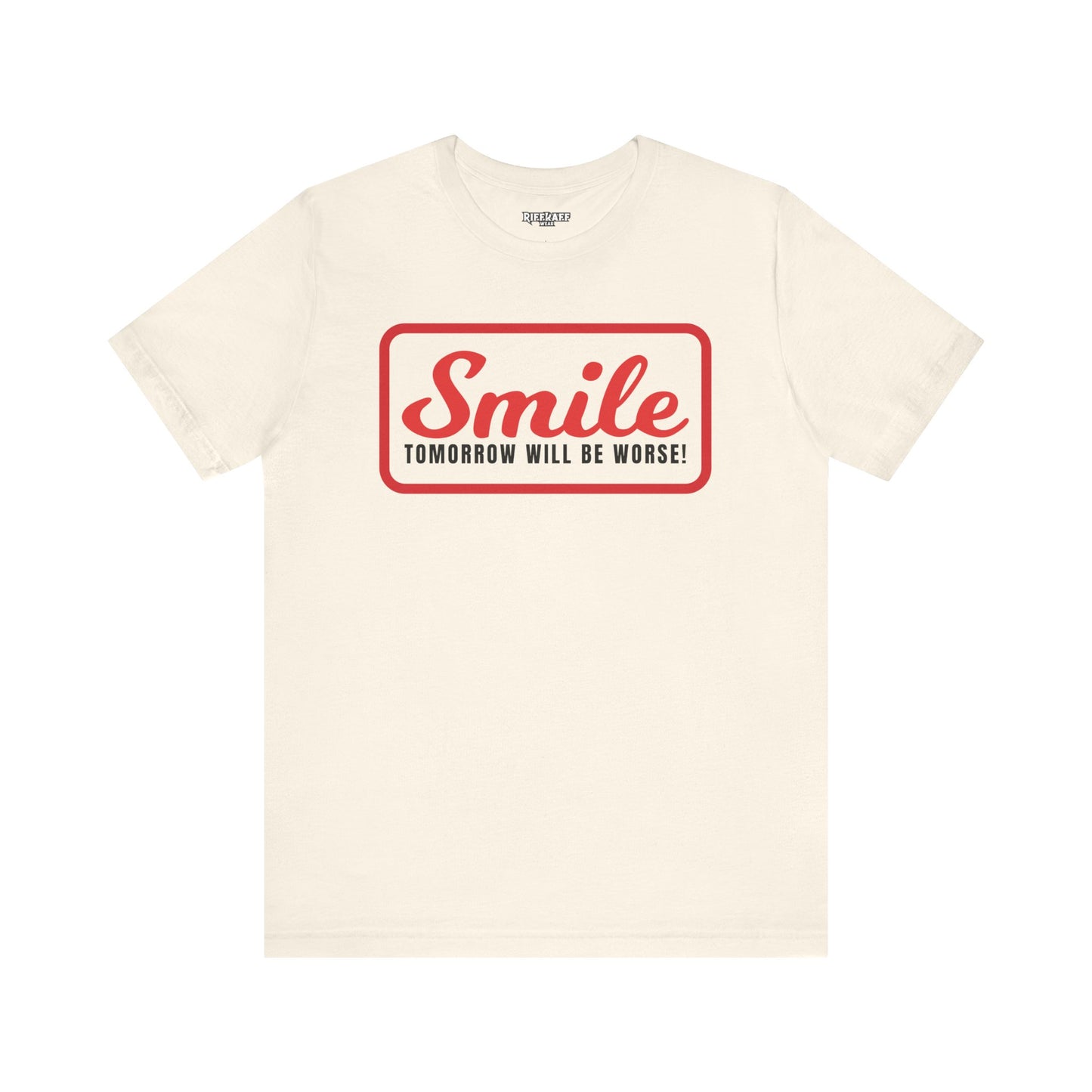 Graphic T-Shirt - Smile Tomorrow Will Be Worse - Riff Raff Wear