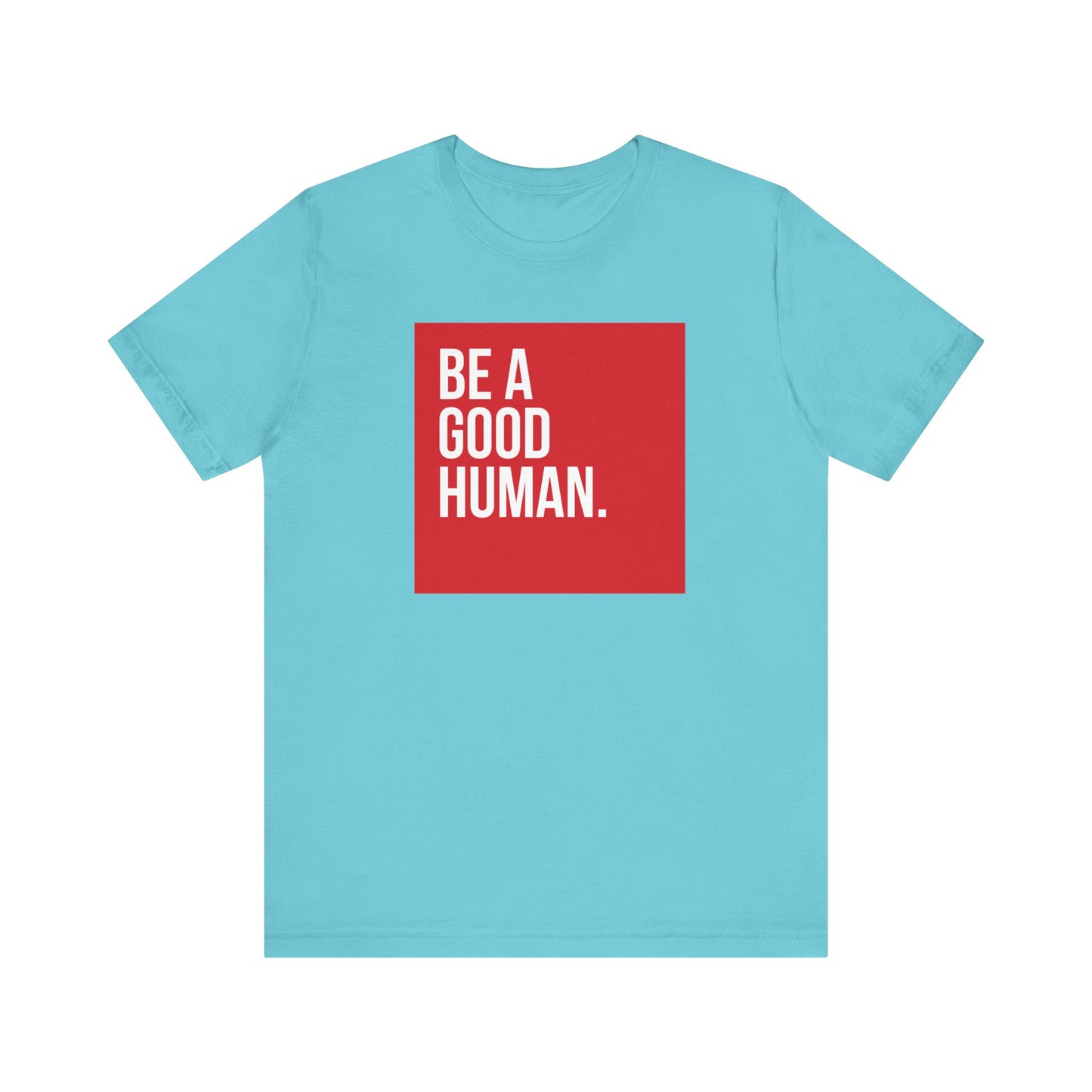 Riff Raff Wear Be A Good Human Unisex Jersey Short Sleeve Tee
