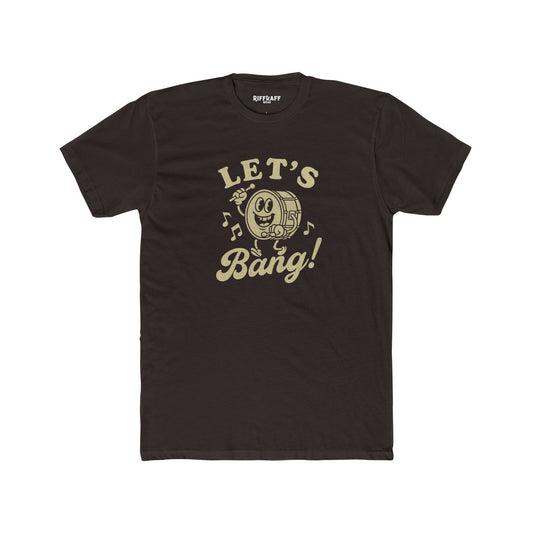 Let's Bang! Unisex Cotton Crew Tee - Fun Graphic T-Shirt for Music Lovers - Riff Raff Wear