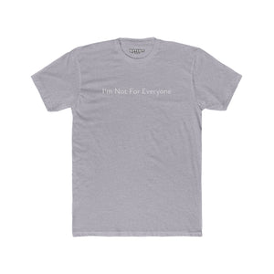Unisex Cotton Crew Tee - "I’m Not For Everyone" Statement Shirt - Riff Raff Wear