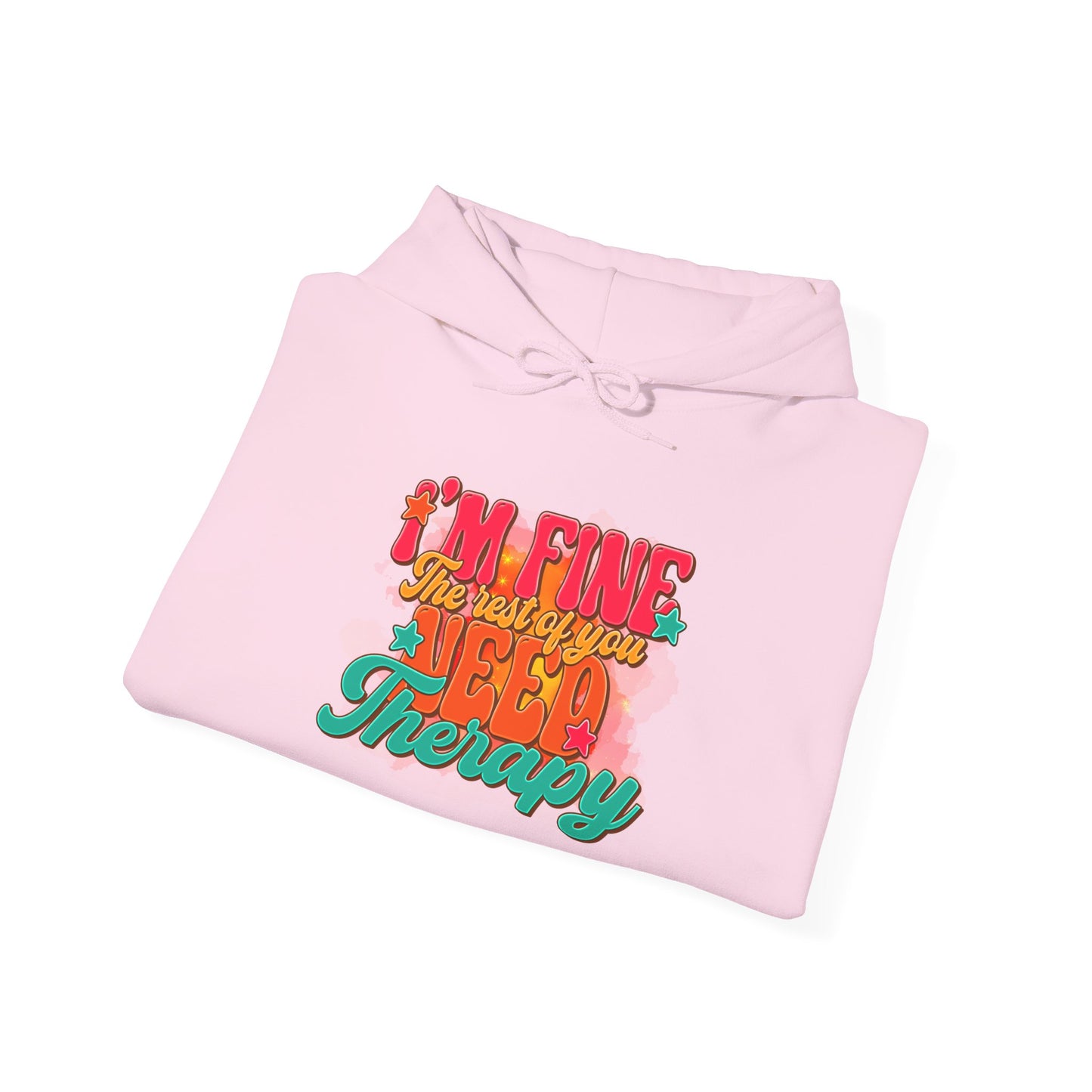 Funny Unisex Hoodie - I'm Fine The Rest Of You Need Therapy - Riff Raff Wear