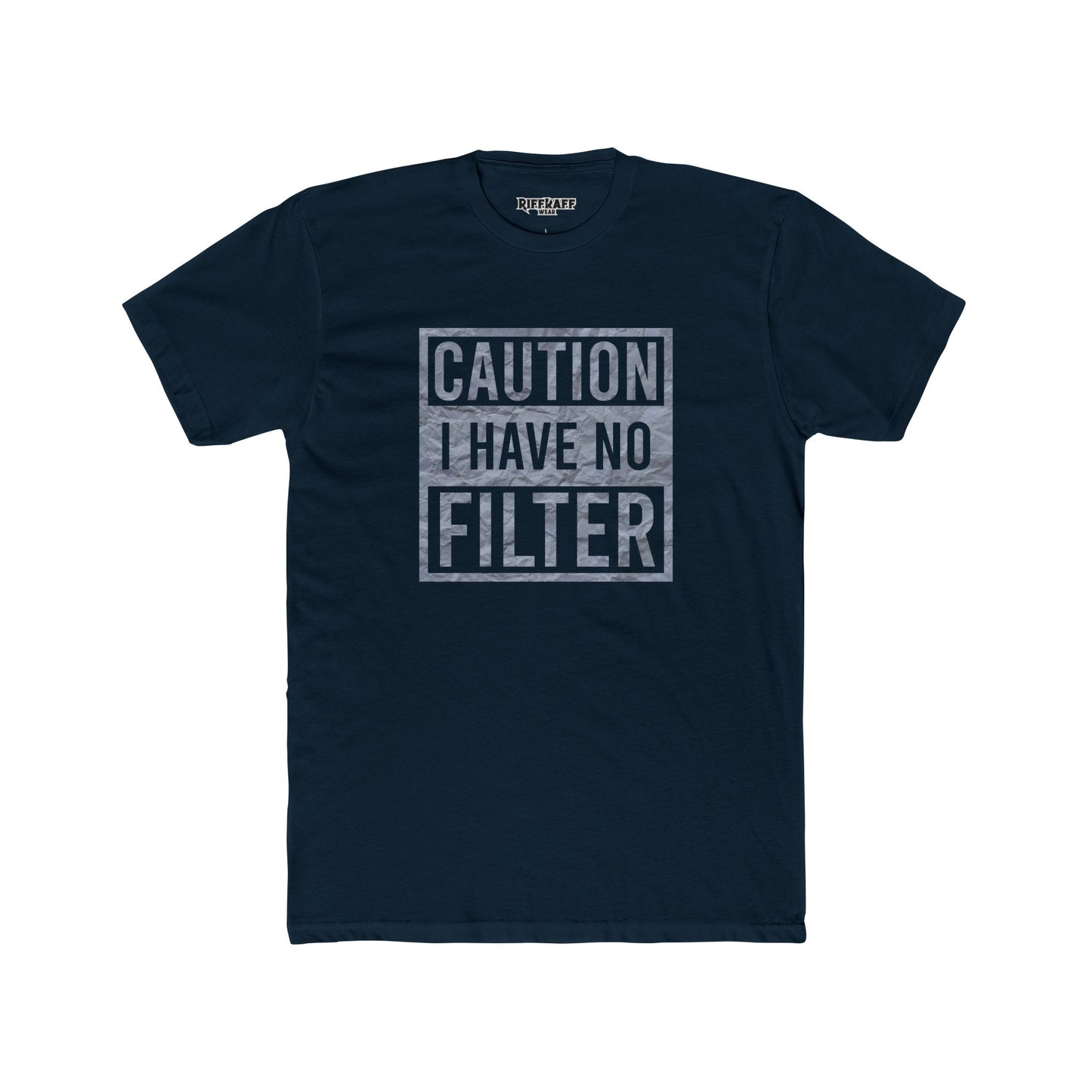 Caution I Have No Filter Unisex Cotton Crew Tee - Funny Graphic T-Shirt for Casual Wear - Riff Raff Wear