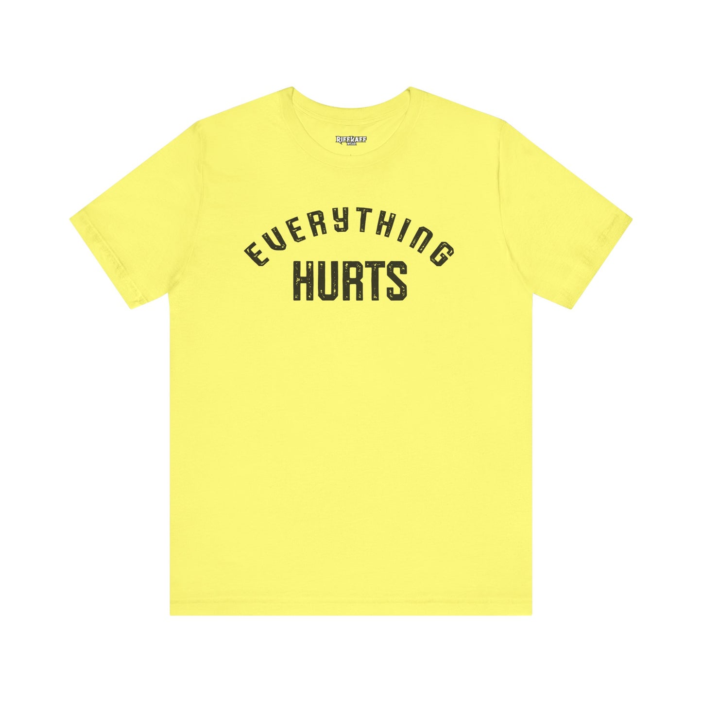 Everything Hurts T-shirt