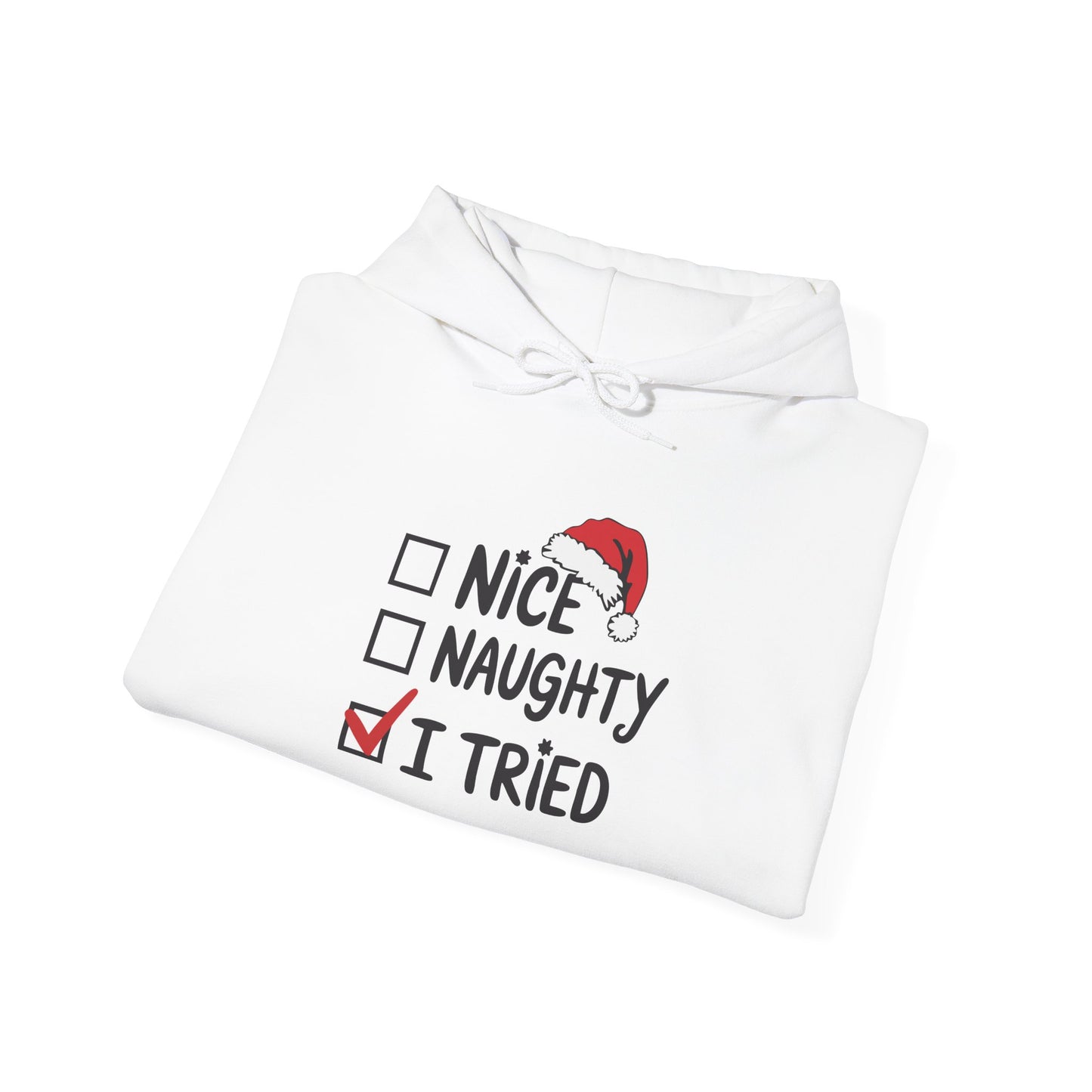 Holiday Humor Hoodie - I Tried, Nice Naughty List, Funny Gift for Christmas, Unisex Sweatshirt, Cozy Casual Wear - Riff Raff Wear