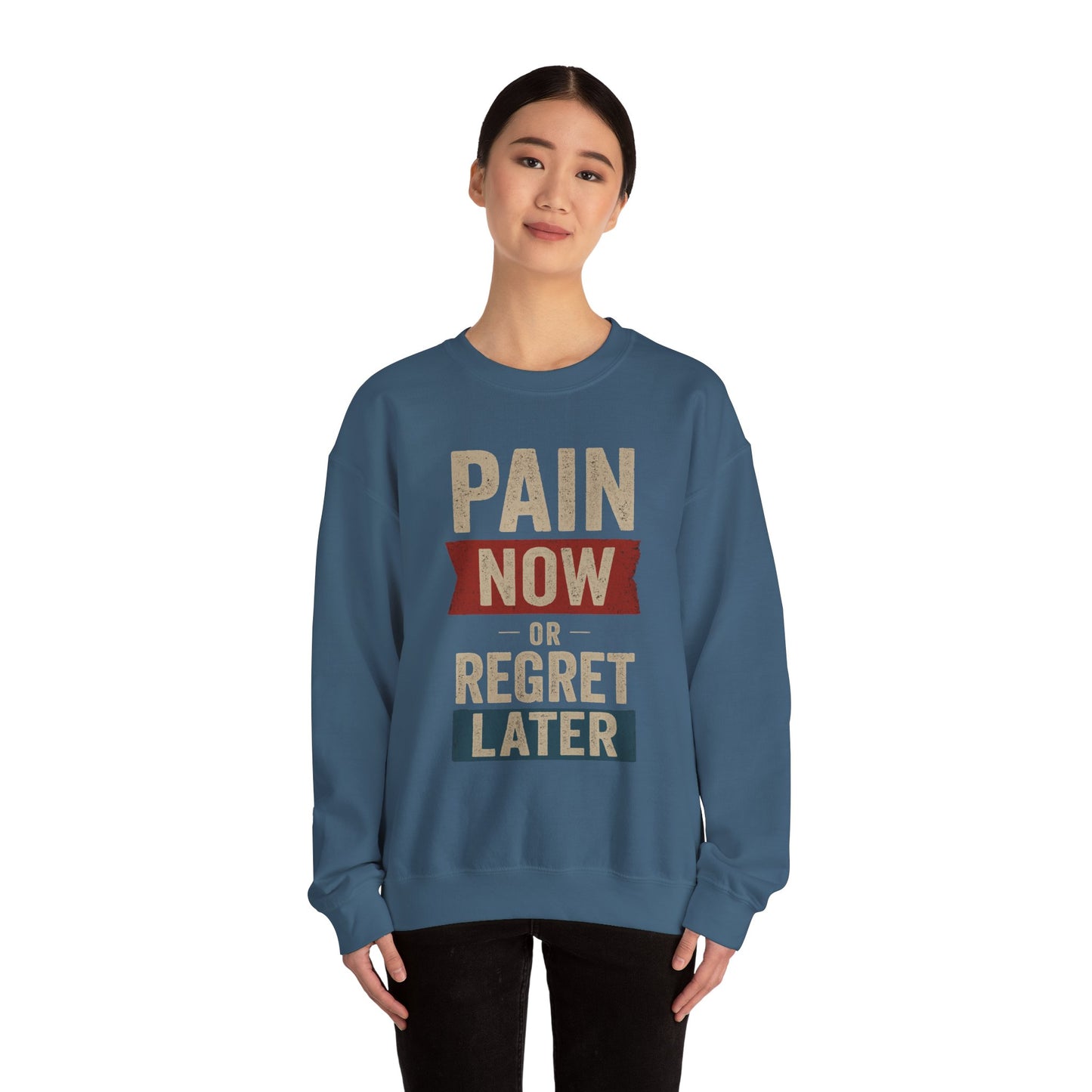 Inspirational Crewneck Sweatshirt - "Pain Now or Regret Later" - Riff Raff Wear