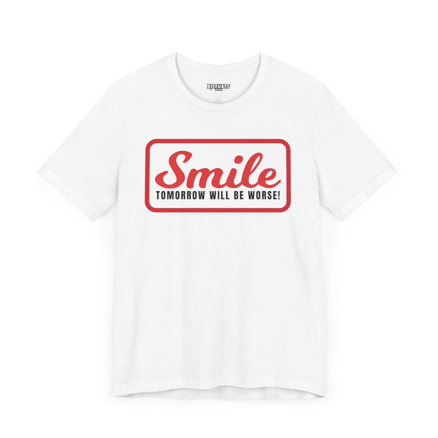 Graphic T-Shirt - Smile Tomorrow Will Be Worse - Riff Raff Wear