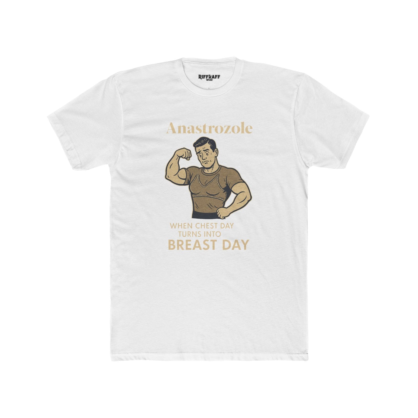 Anastrozole Unisex Cotton Crew Tee - When Chest Day Turns into Beast Day - OverRX - Riff Raff Wear