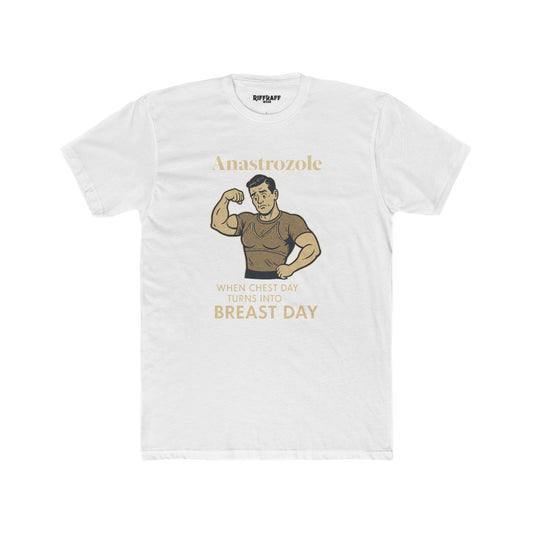 Anastrozole Unisex Cotton Crew Tee -  When Chest Day Turns into Beast Day - OverRX - Riff Raff Wear