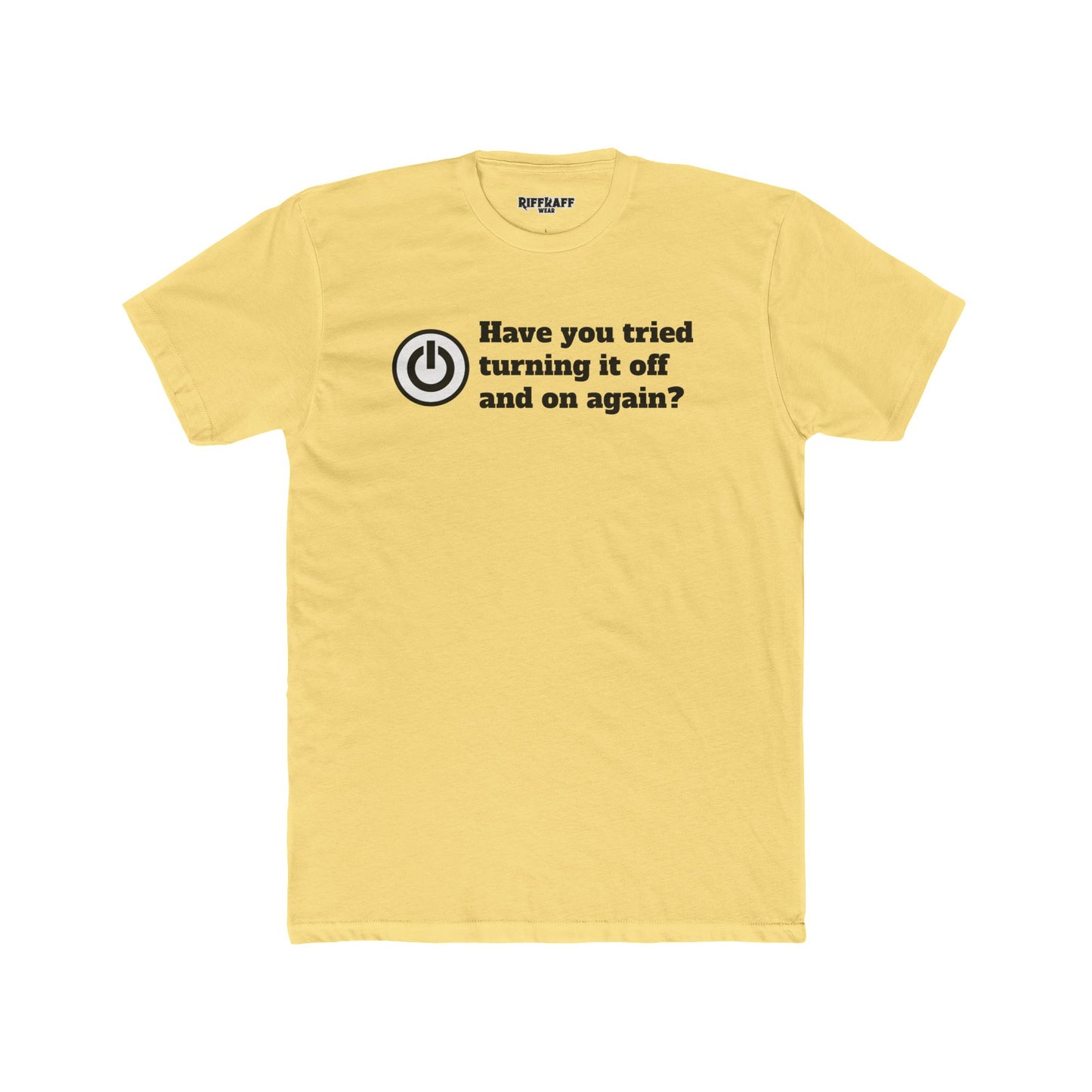 Funny Tech Quote Unisex Cotton Crew Tee - "Have You Tried Turning It Off and On Again?" - Riff Raff Wear