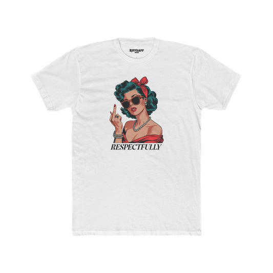 Streetwear - Retro Respectfully - Unisex Cotton Crew Tee - Riff Raff Wear