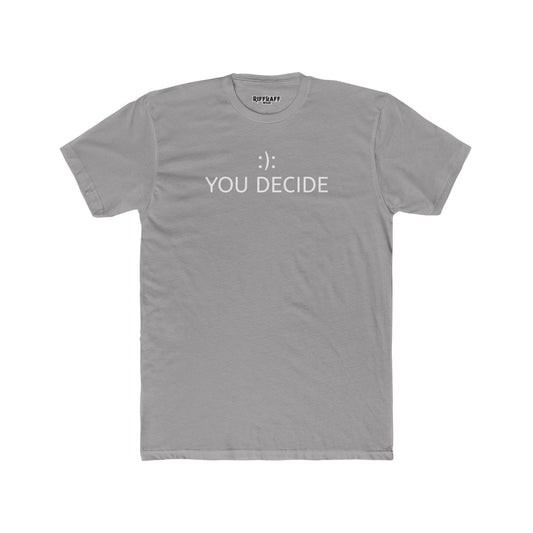 Unisex Cotton Crew Tee - "You Decide" Minimalist Tee for Everyday Style - Riff Raff Wear