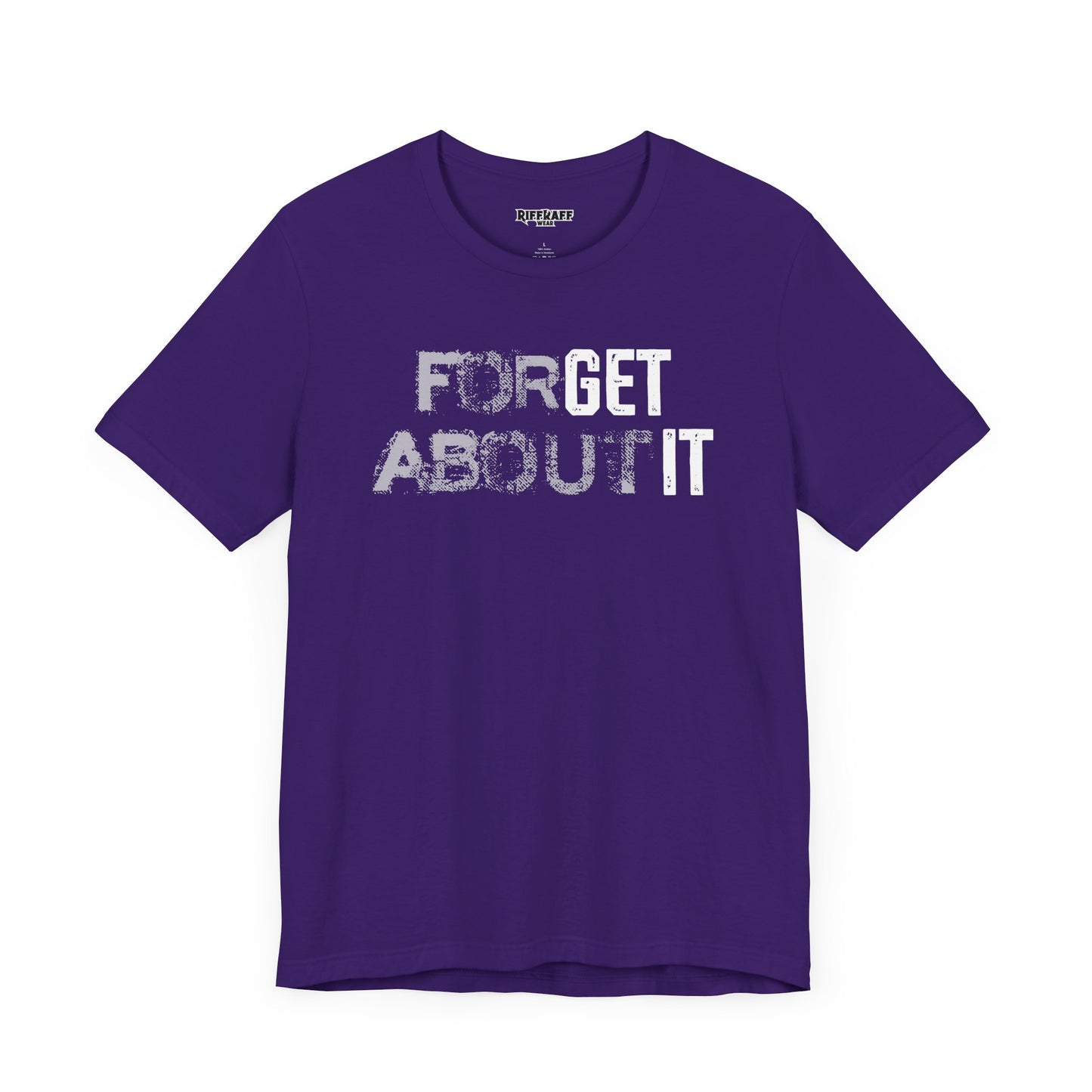 Forget About It T-shirt