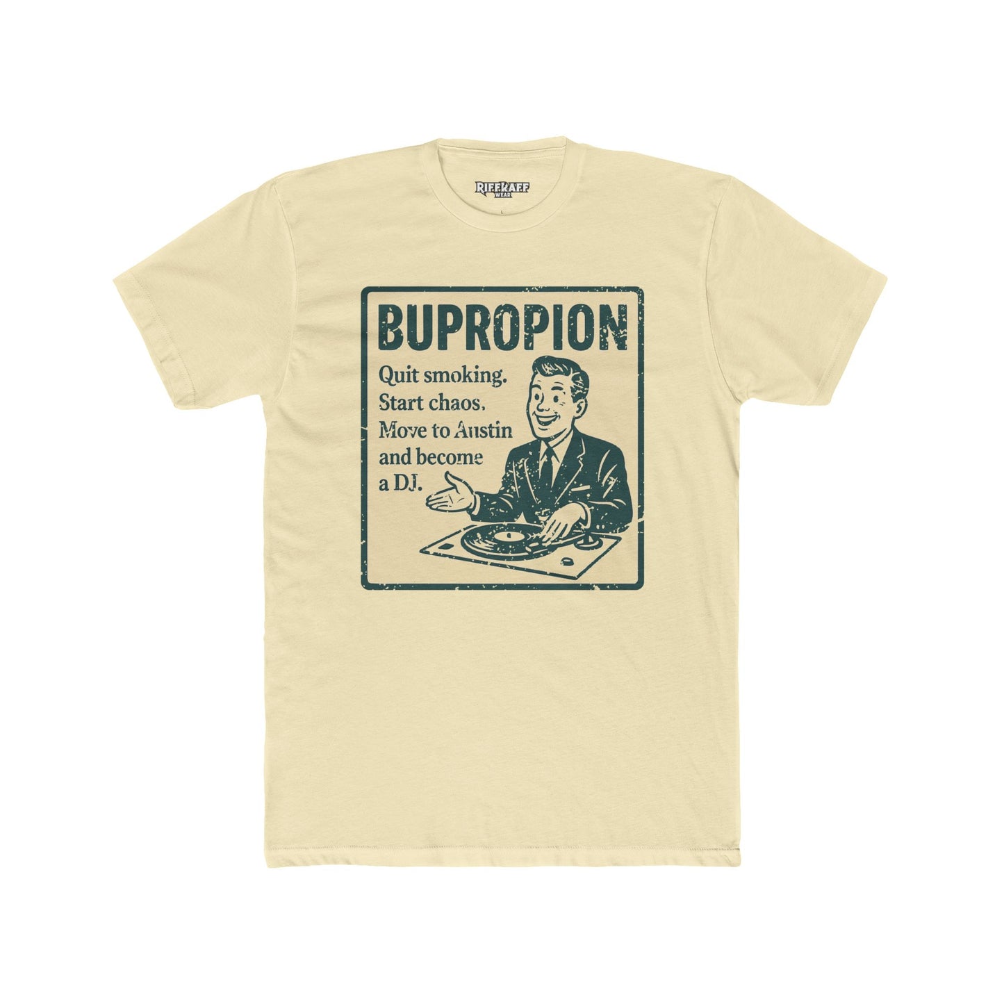 BUPROPION Motivational Unisex Cotton Crew Tee - Quit Smoking, Start Chaos - OverRX - Riff Raff Wear