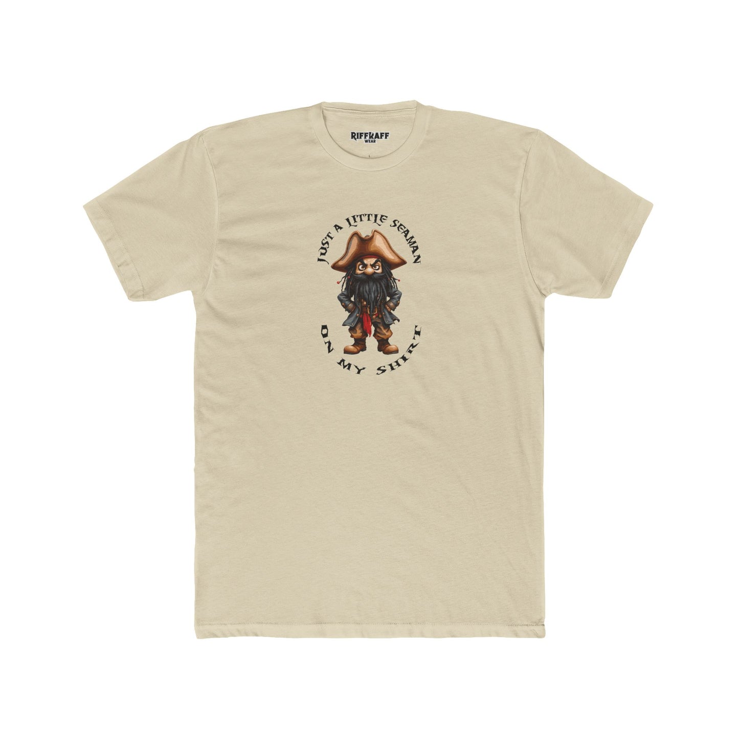 Funny Unisex Cotton Crew Tee - Just a Little Seaman On My Shirt - Riff Raff Wear