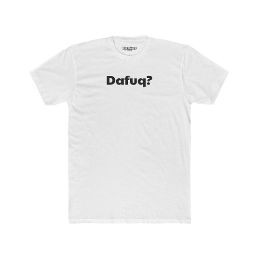 Dafuq? Unisex Cotton Crew Tee - Funny Graphic T-Shirt for Casual Wear - Riff Raff Wear