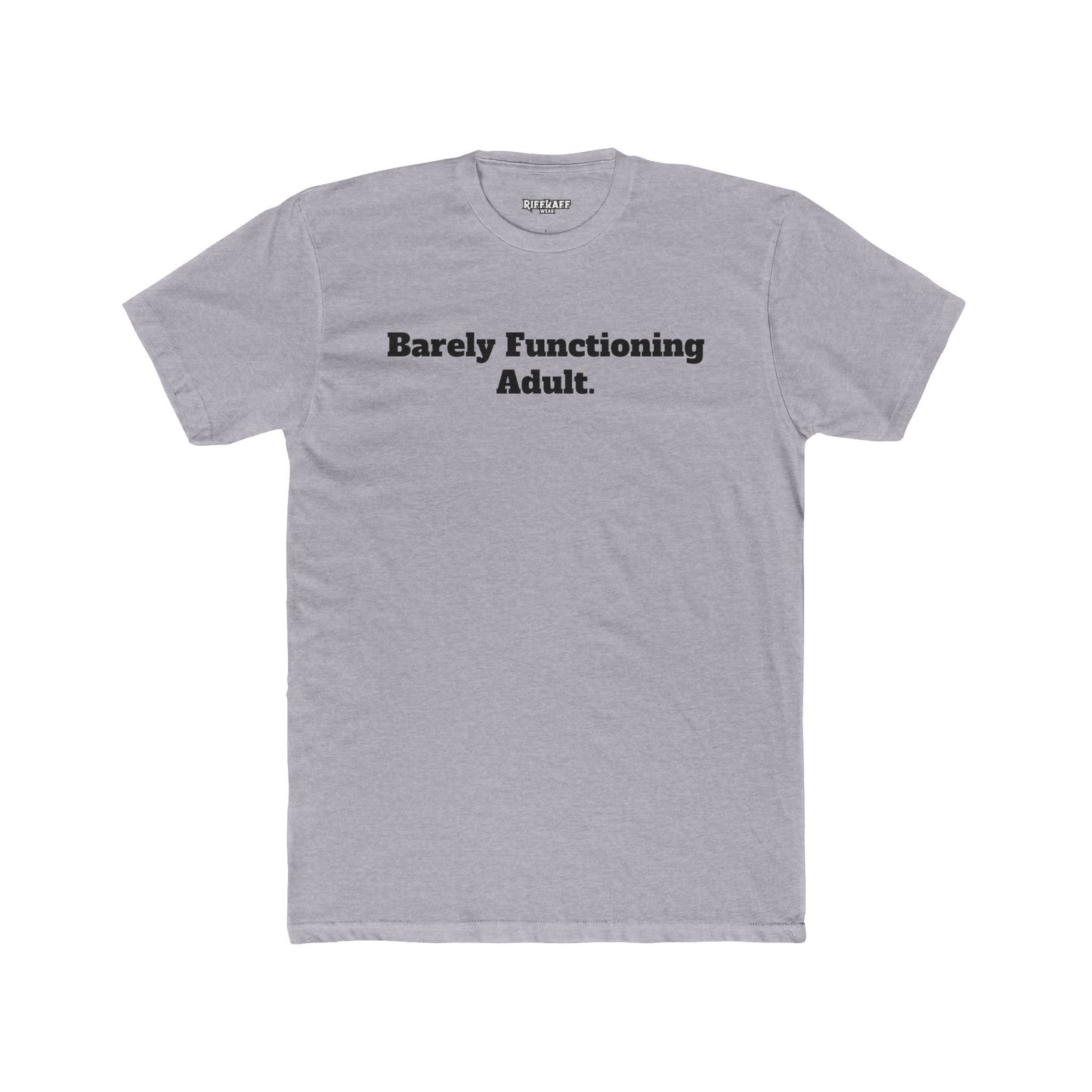 Humorous Unisex Cotton Crew Tee - "Barely Functioning Adult" - Riff Raff Wear