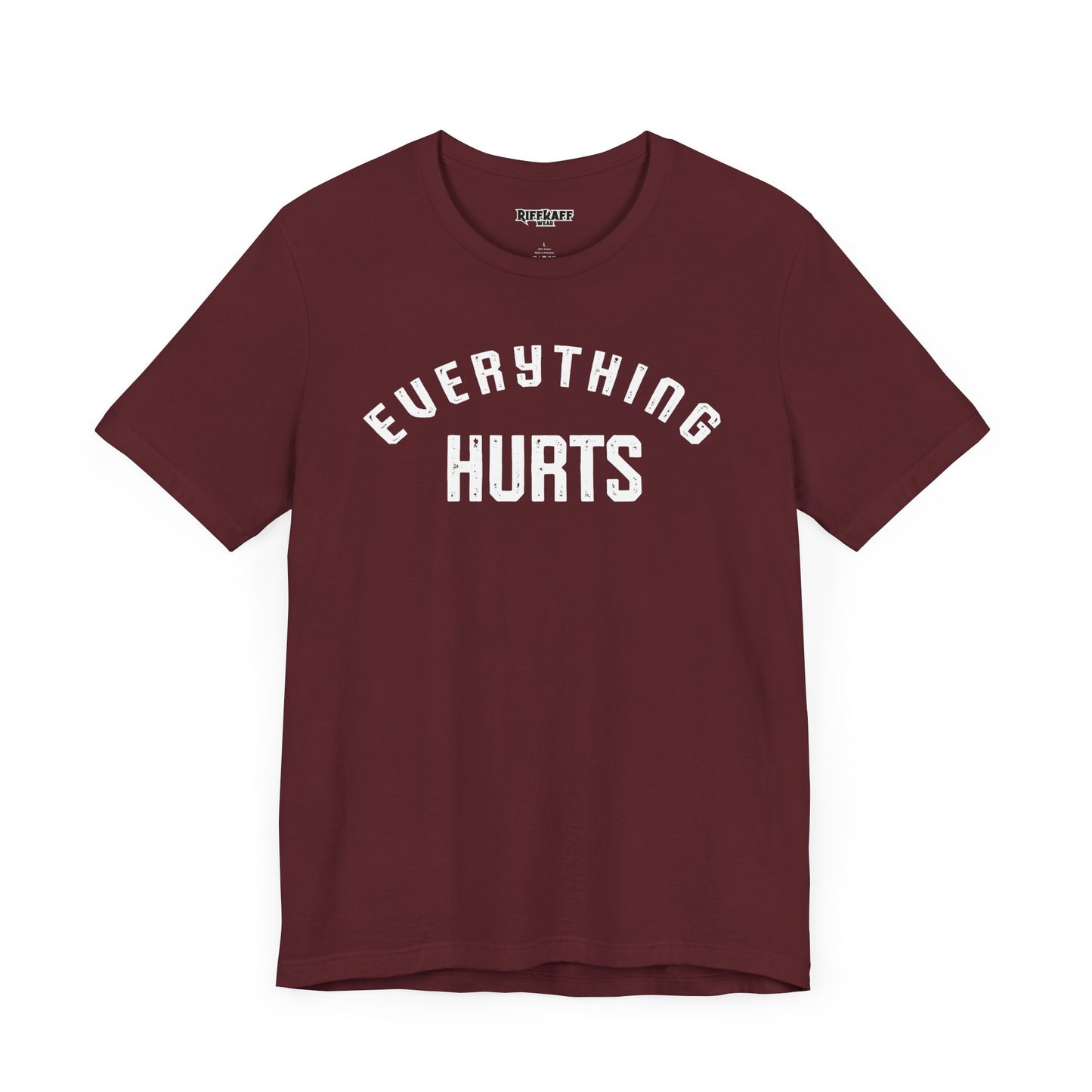 Everything Hurts T-shirt