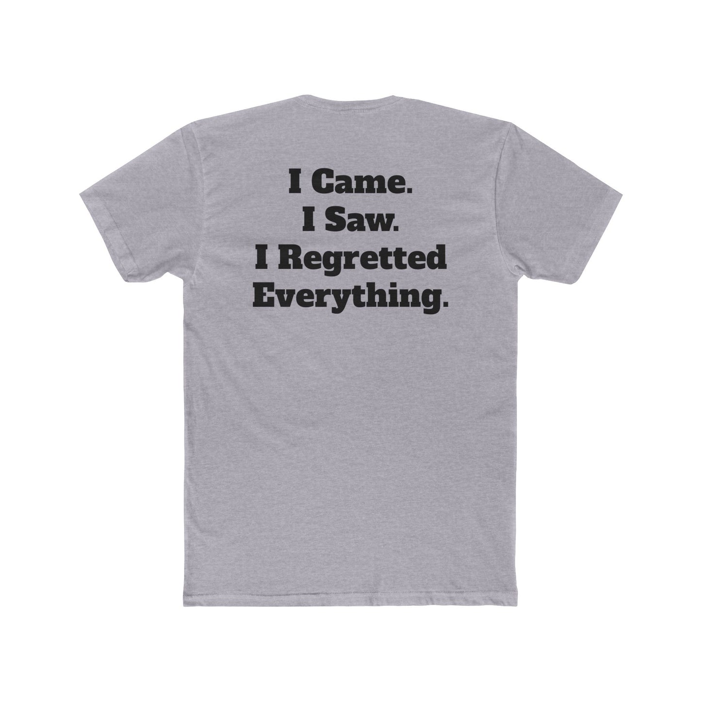 Unisex Cotton Crew Tee - Retro Graphic I Came I Saw I Regretted Everything - Riff Raff Wear