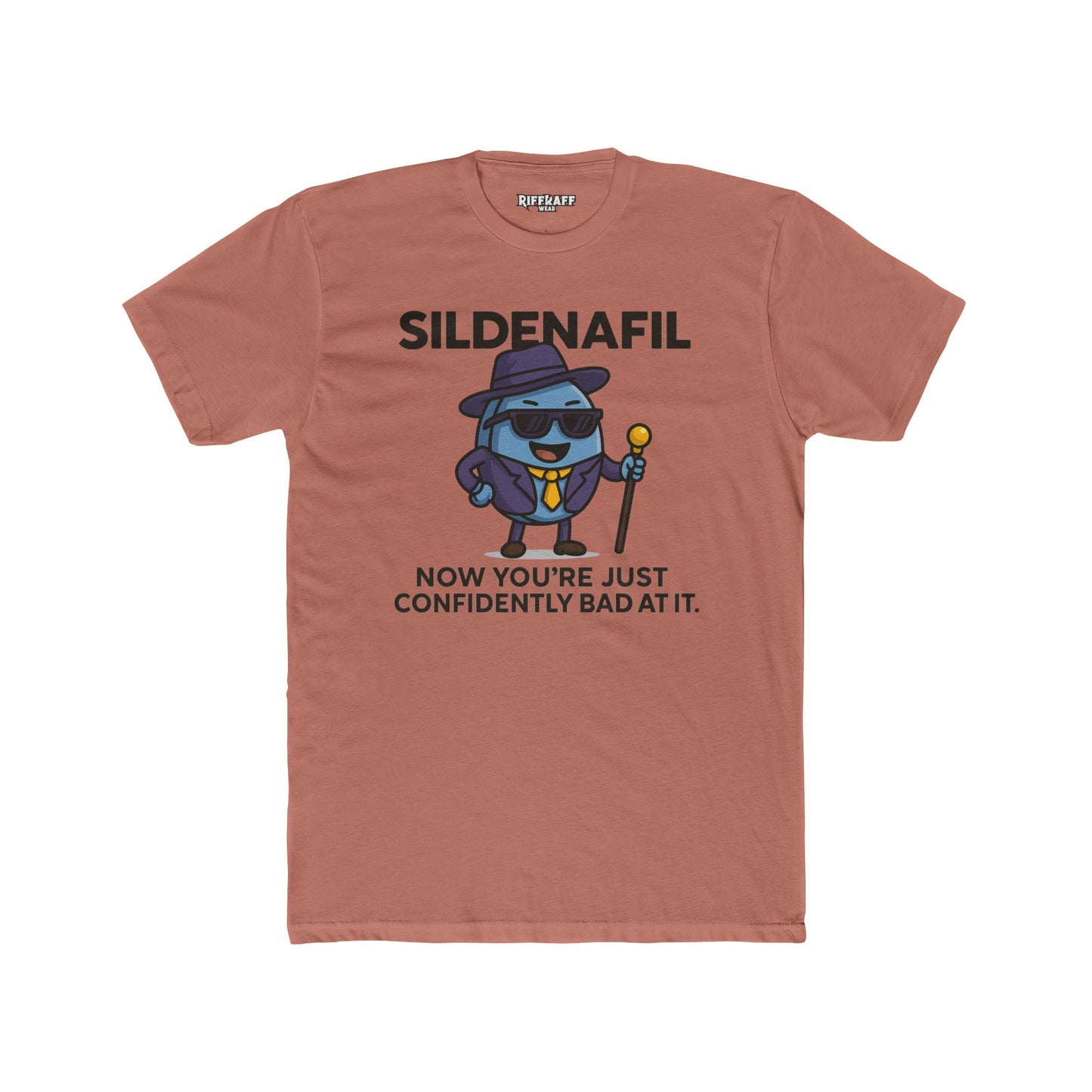 SILDENAFIL - Unisex Cotton Crew Tee - "Now You’re Just Confidently Bad At It" - OverRX - Riff Raff Wear
