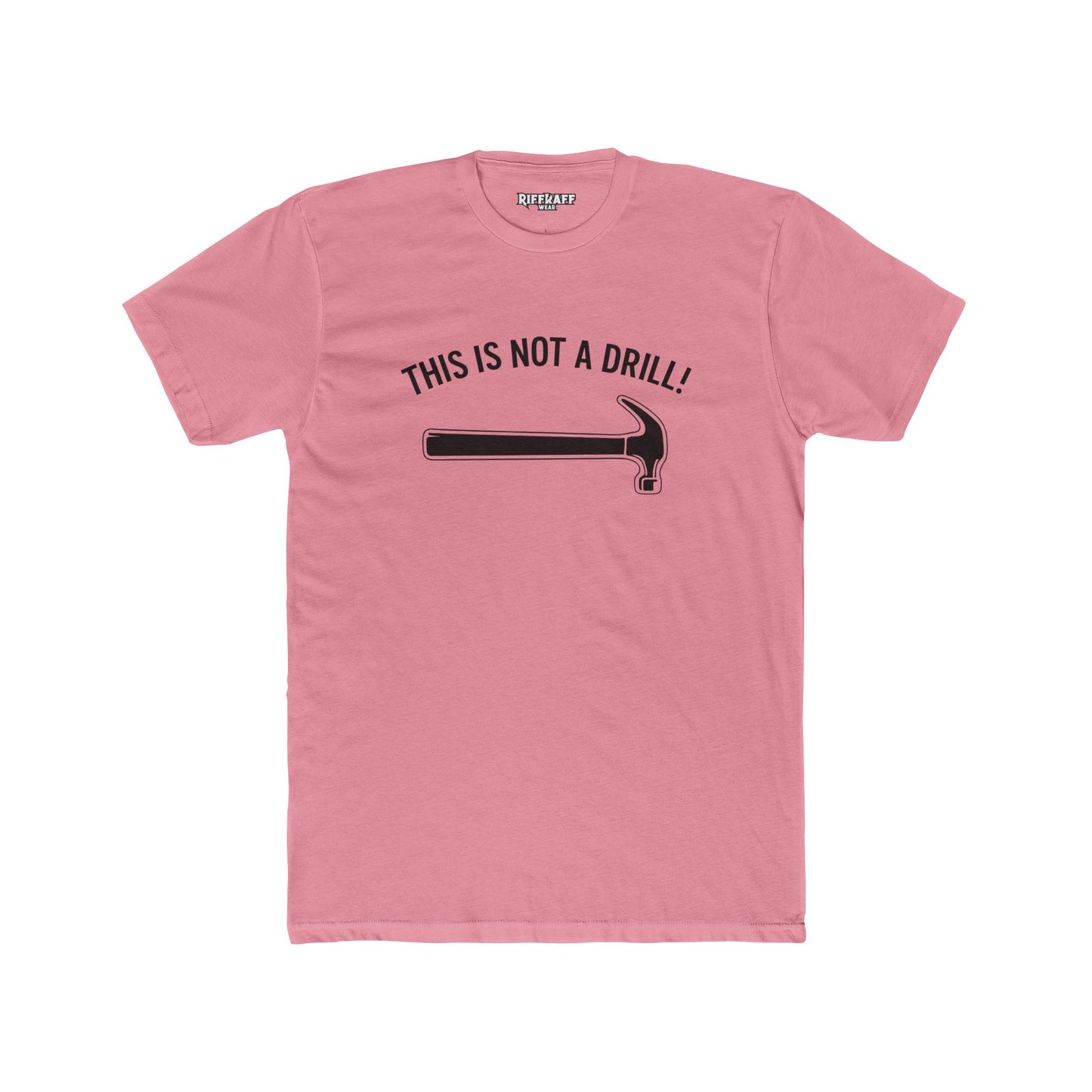 Funny Unisex Cotton Crew Tee - 'This Is Not A Drill' - Riff Raff Wear