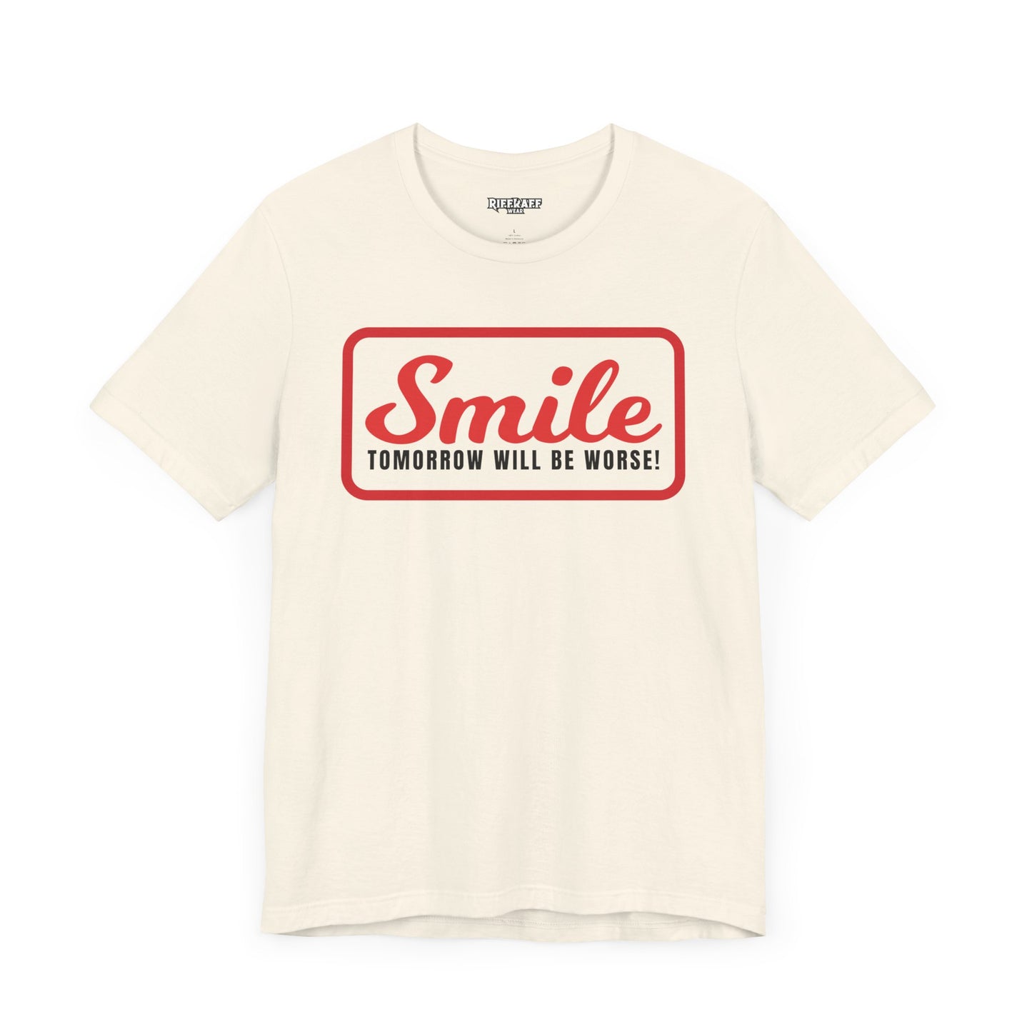 Graphic T-Shirt - Smile Tomorrow Will Be Worse - Riff Raff Wear