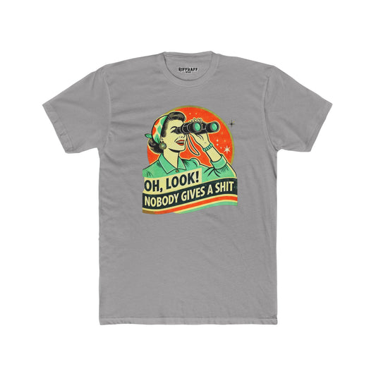 Funny Unisex Cotton Crew Tee - "Oh, Look! Nobody Gives a Shit" Graphic T-Shirt for Sarcastic Souls - Riff Raff Wear