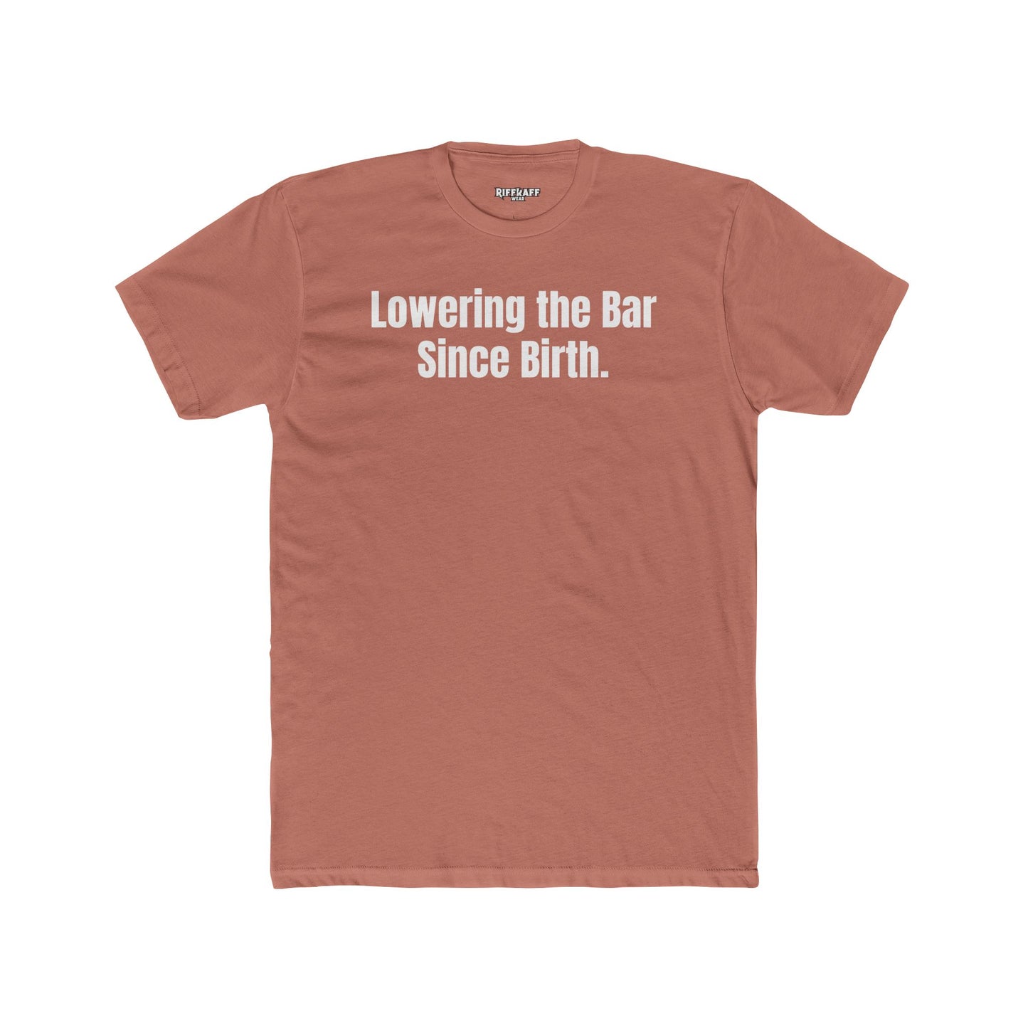 Unisex Cotton Crew Tee - "Lowering the Bar Since Birth" - Funny Graphic T-Shirt for Casual Wear - Riff Raff Wear