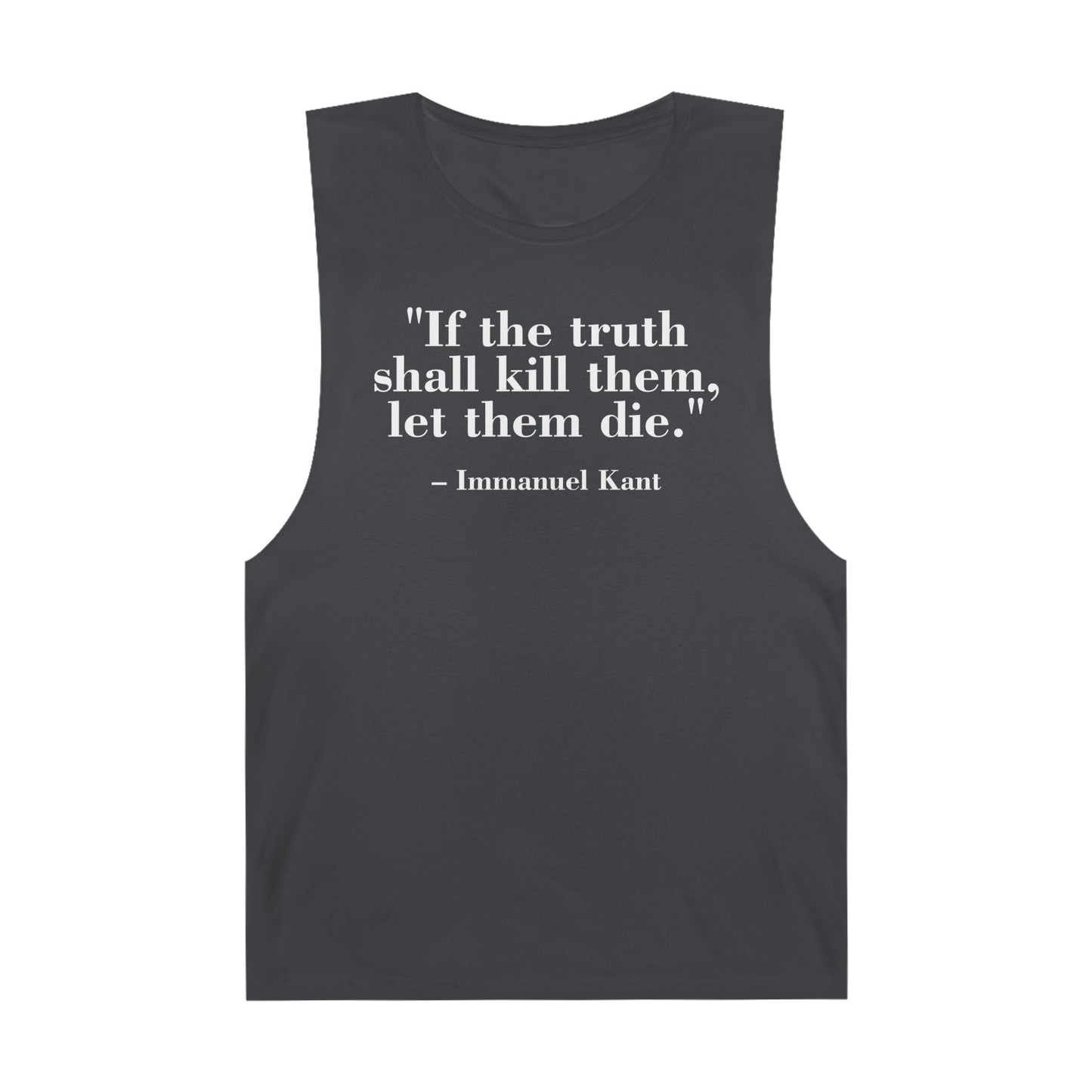 Unisex Quote Tank Top - "If the truth shall kill them, let them die" by Immanuel Kant - Riff Raff Wear
