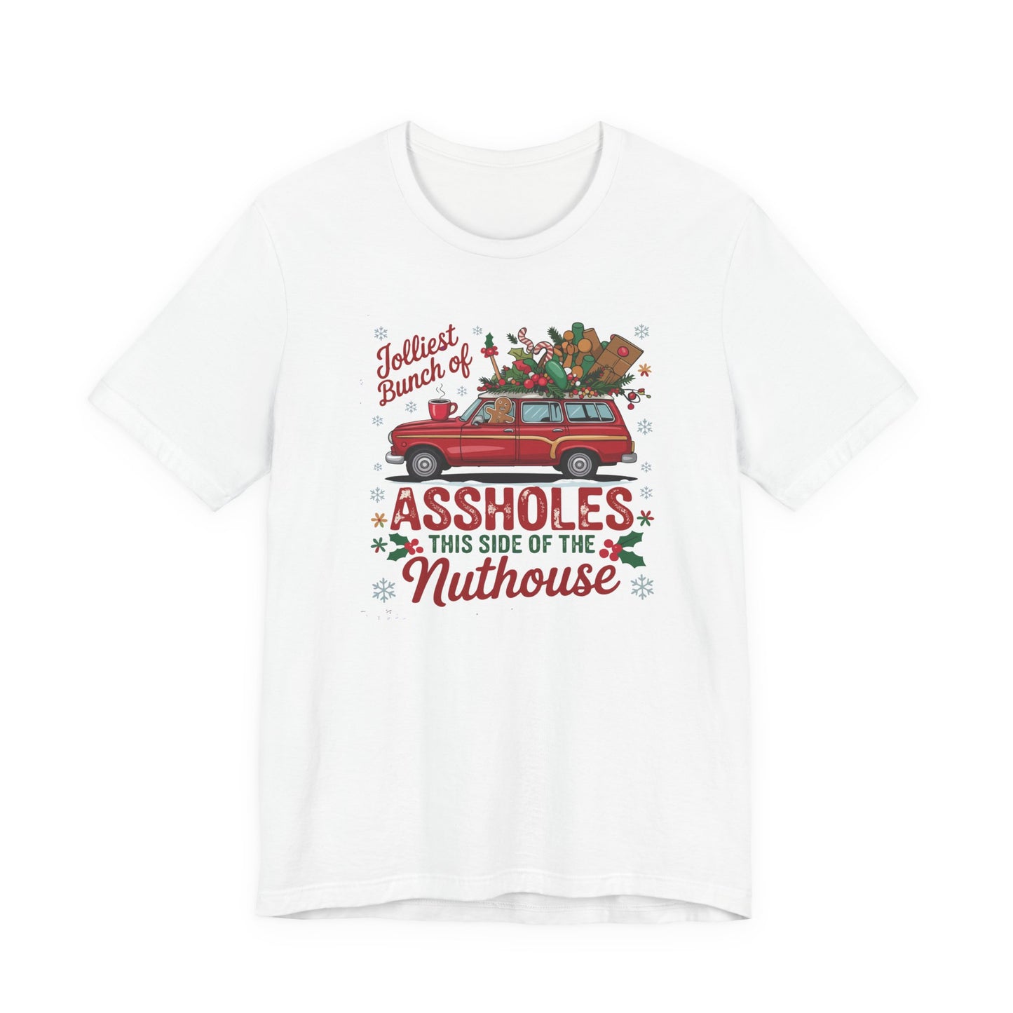 Christmas Shirt Design - "Jolliest bunch of Assholes this side of the Nuthouse" - Funny Christmas - Unisex Jersey Short Sleeve Tee - Riff Raff Wear