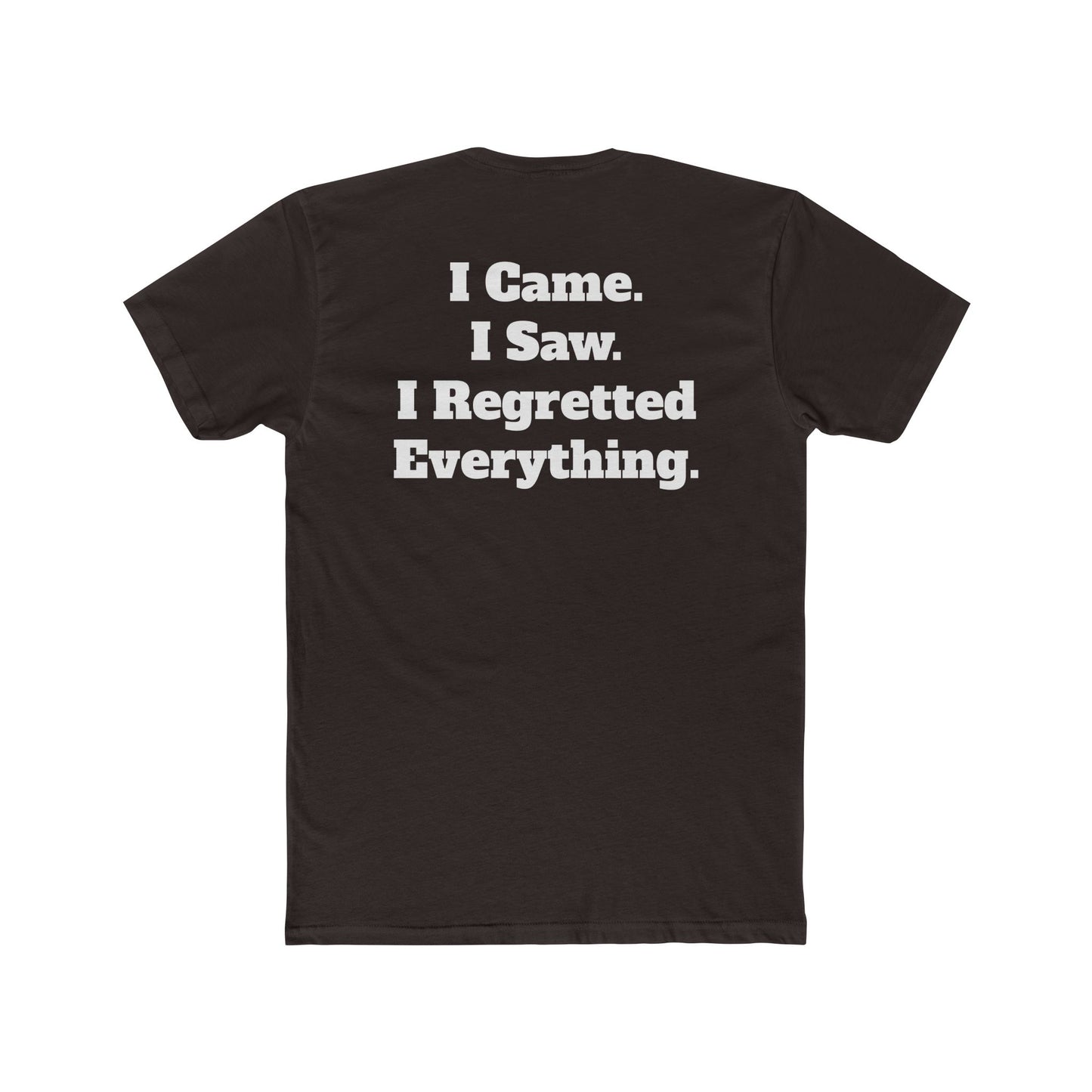 Unisex Cotton Crew Tee - Retro Graphic I Came I Saw I Regretted Everything - Riff Raff Wear
