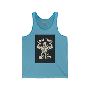 Dost Thou Even Hoist? - Unisex Jersey Tank for Fitness Enthusiasts - Riff Raff Wear