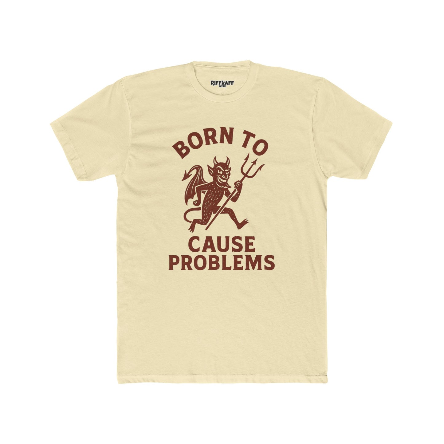 Born to Cause Problems Unisex Cotton Crew Tee - Cool Mischief - Riff Raff Wear