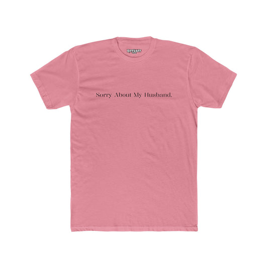 Funny Unisex Crew Tee - "Sorry About My Husband" - Riff Raff Wear