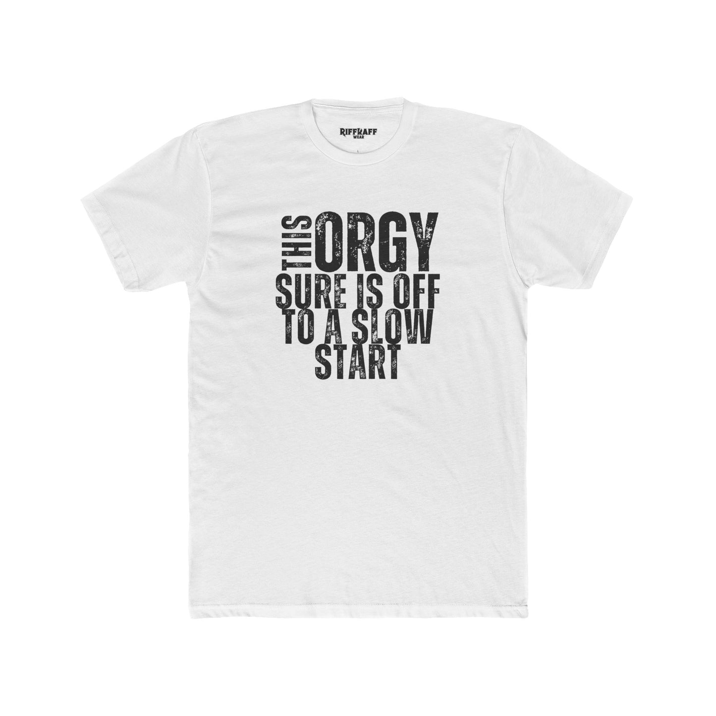 Funny Unisex Cotton Crew Tee - "This Orgy Sure Is Off to a Slow Start" - Riff Raff Wear