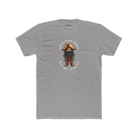 Funny Unisex Cotton Crew Tee - Just a Little Seaman On My Shirt - Riff Raff Wear