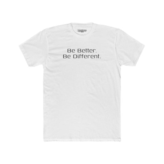 Motivational Unisex Cotton Crew Tee - "Be Better. Be Different." - Riff Raff Wear