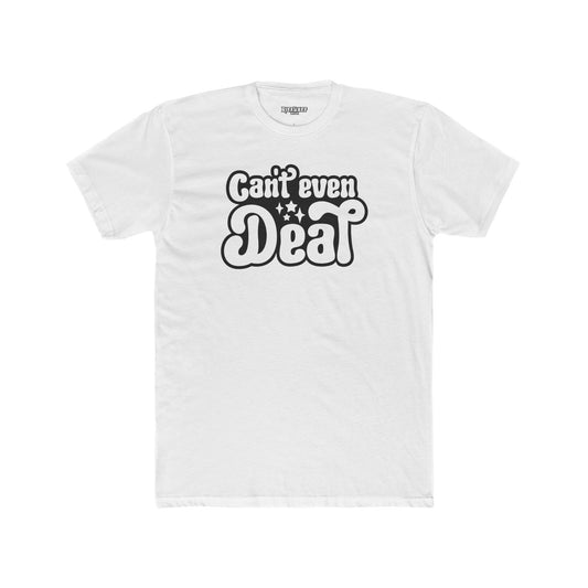 Funny Unisex Cotton Crew Tee - 'Can't Even' Graphic T-Shirt - Riff Raff Wear