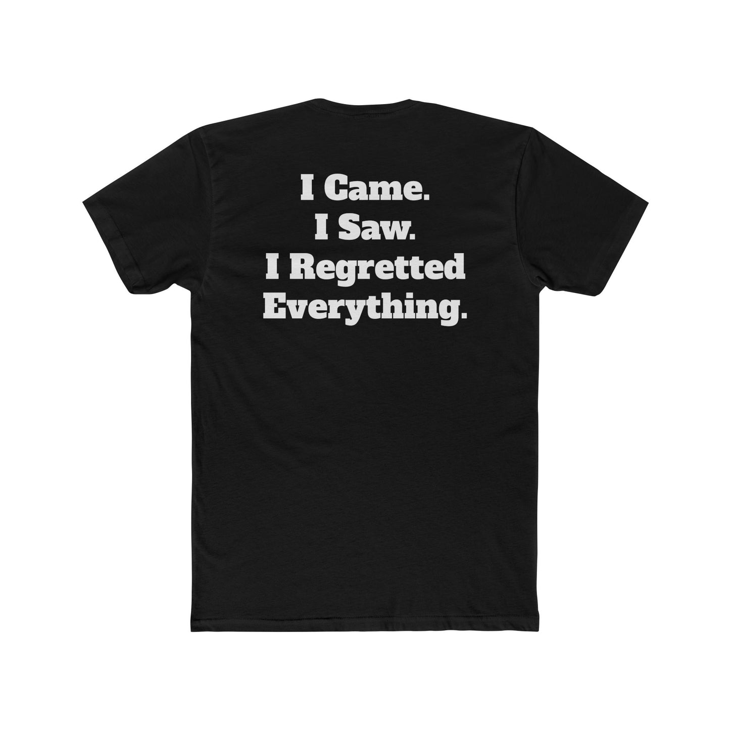 Unisex Cotton Crew Tee - Retro Graphic I Came I Saw I Regretted Everything - Riff Raff Wear