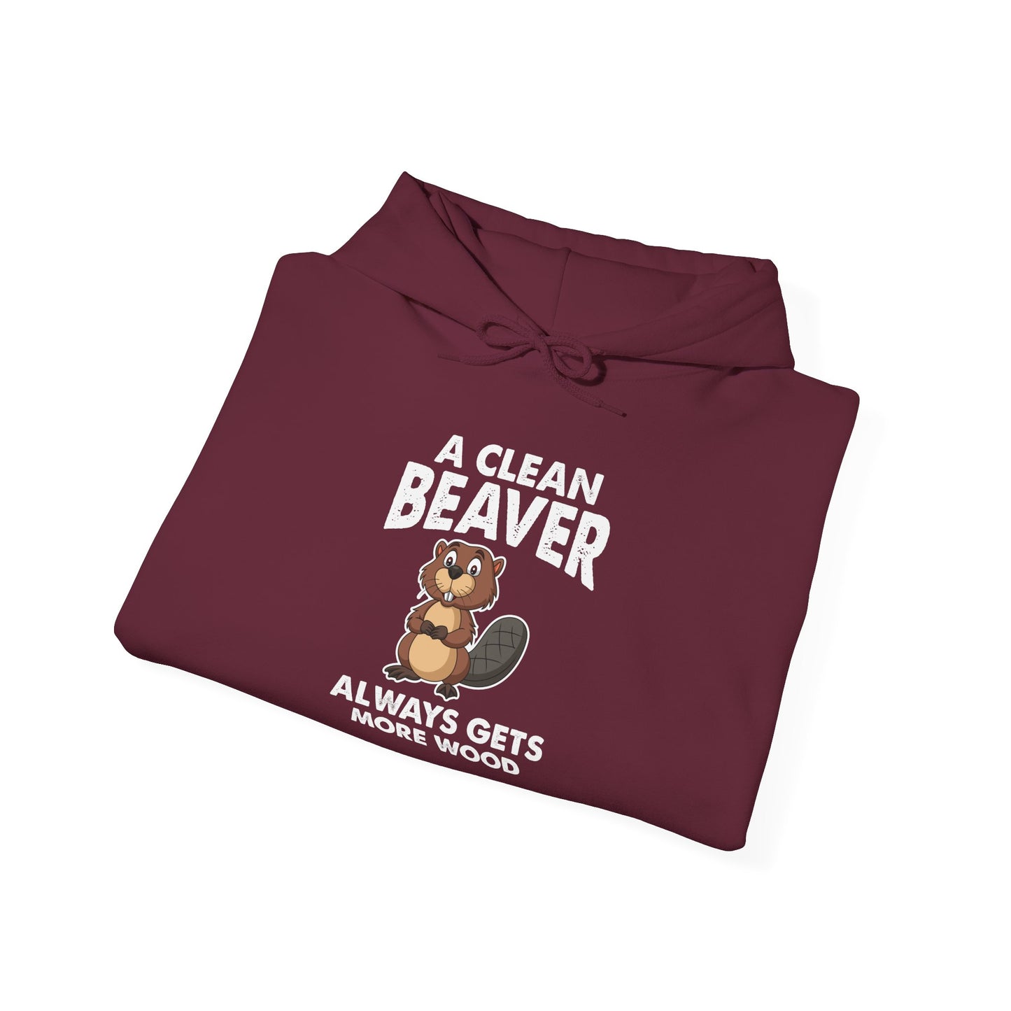 Funny Unisex Hoodie - "A Clean Beaver Always Gets More Wood" - Riff Raff Wear