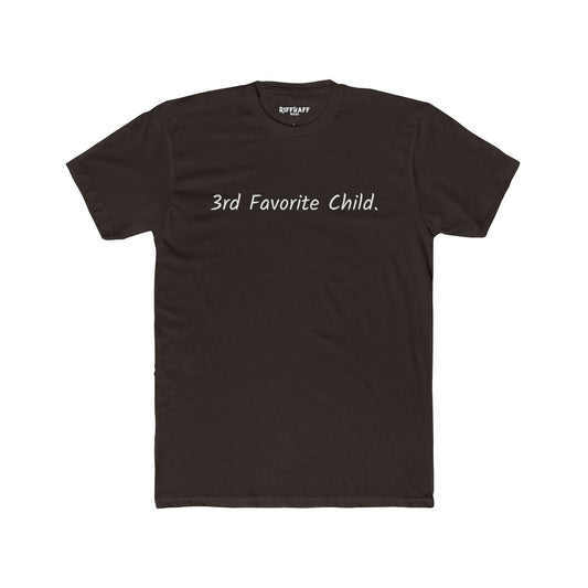 Funny 3rd Favorite Child Unisex Cotton Crew Tee - Riff Raff Wear