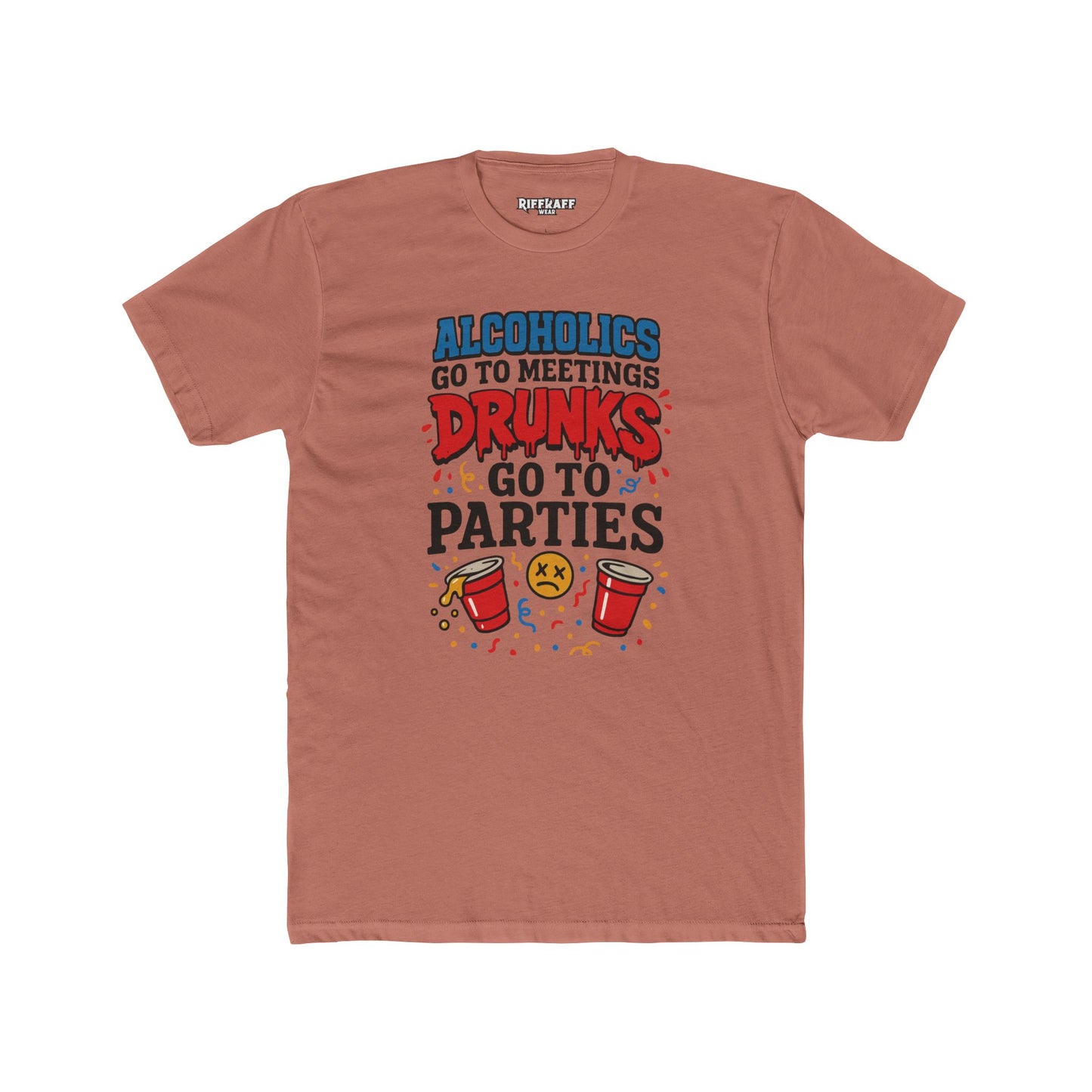 Alcoholics Go to Meetings Unisex Cotton Crew Tee - Fun Party Tee - Riff Raff Wear