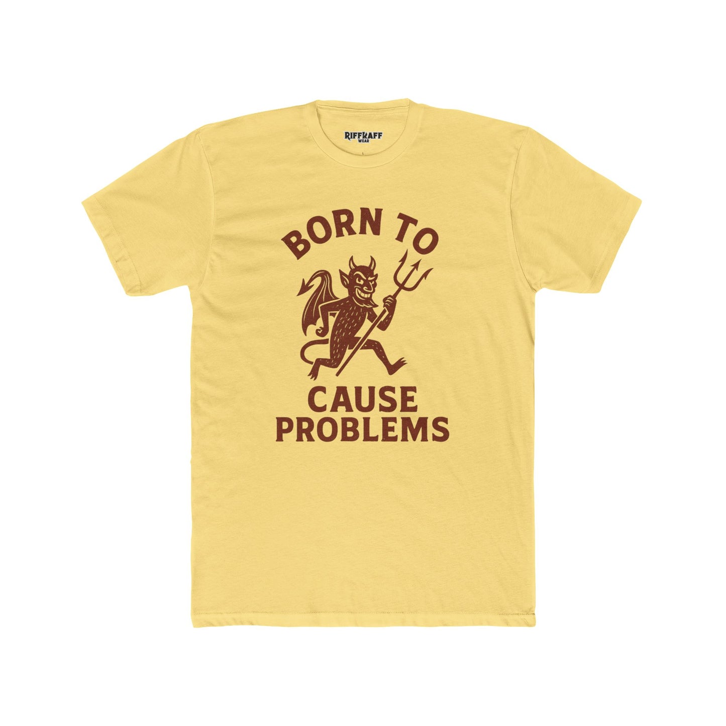 Born to Cause Problems Unisex Cotton Crew Tee - Cool Mischief - Riff Raff Wear
