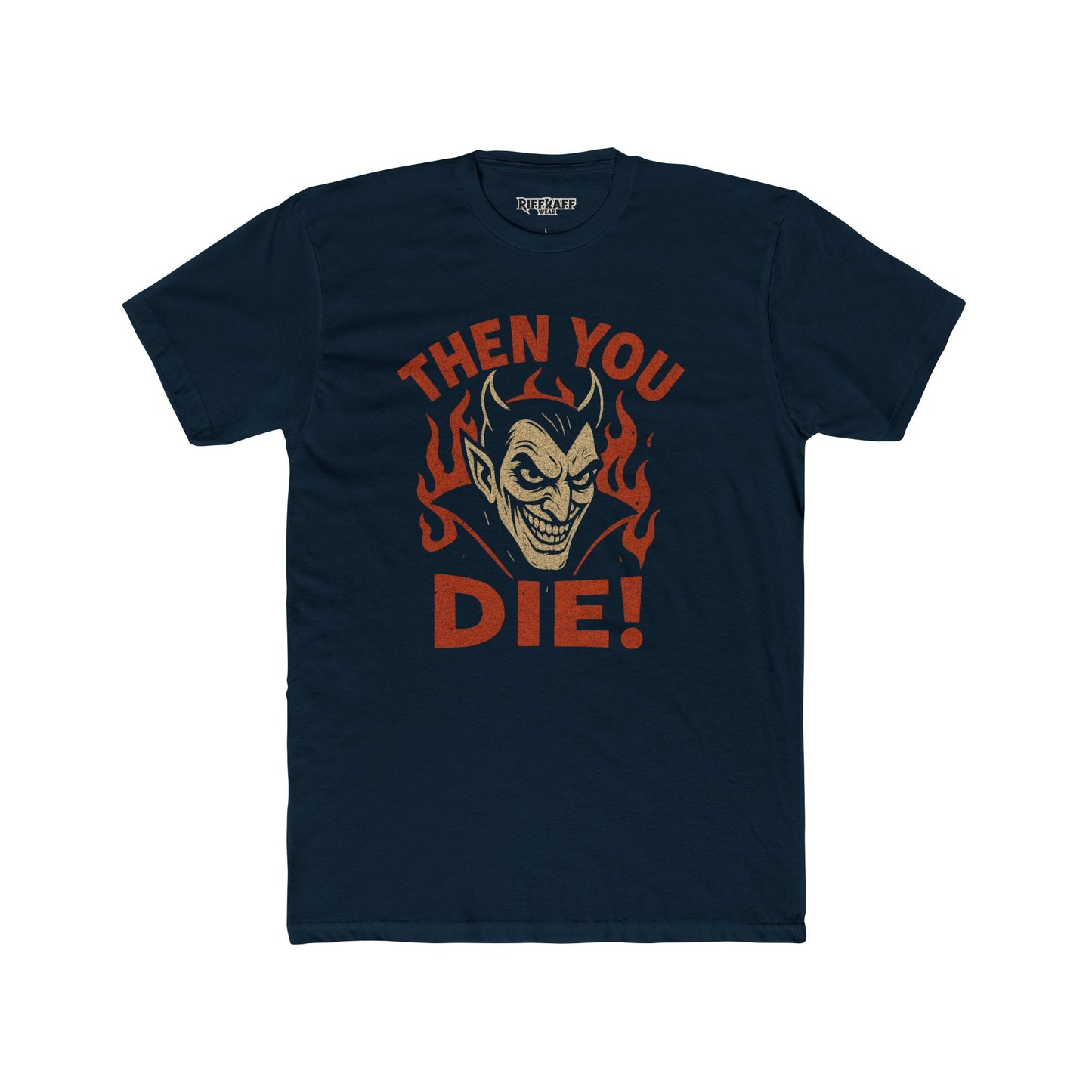 Unisex Cotton Crew Tee - 'Then You Die!' Graphic Tee for Halloween Fans - Riff Raff Wear