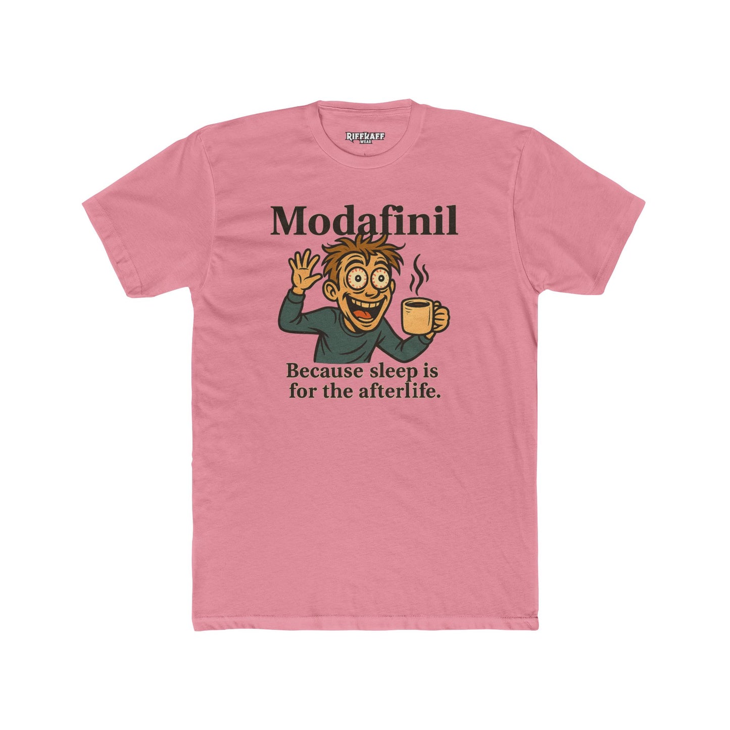 Modafinil Quote Unisex Cotton Crew Tee – Fun & Motivational Shirt for Sleep-Deprived - OverRx - Riff Raff Wear