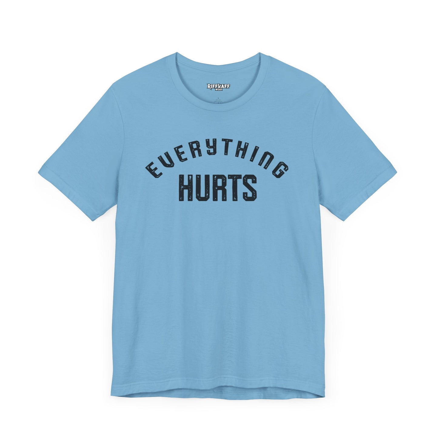 Everything Hurts T-shirt