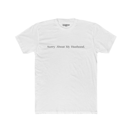 Funny Unisex Crew Tee - "Sorry About My Husband" - Riff Raff Wear