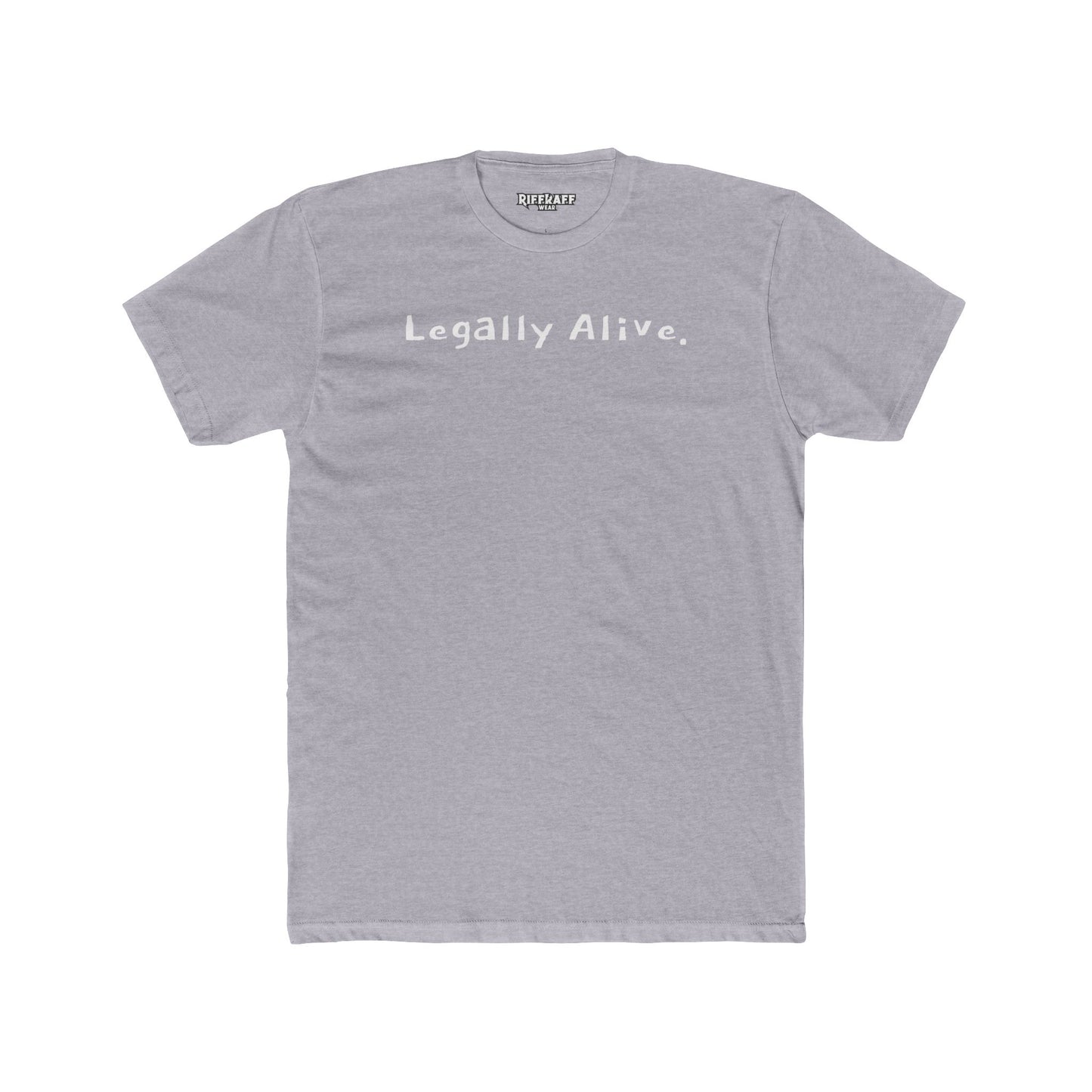 Unisex Cotton Crew Tee – Legally Alive Statement Shirt - Riff Raff Wear